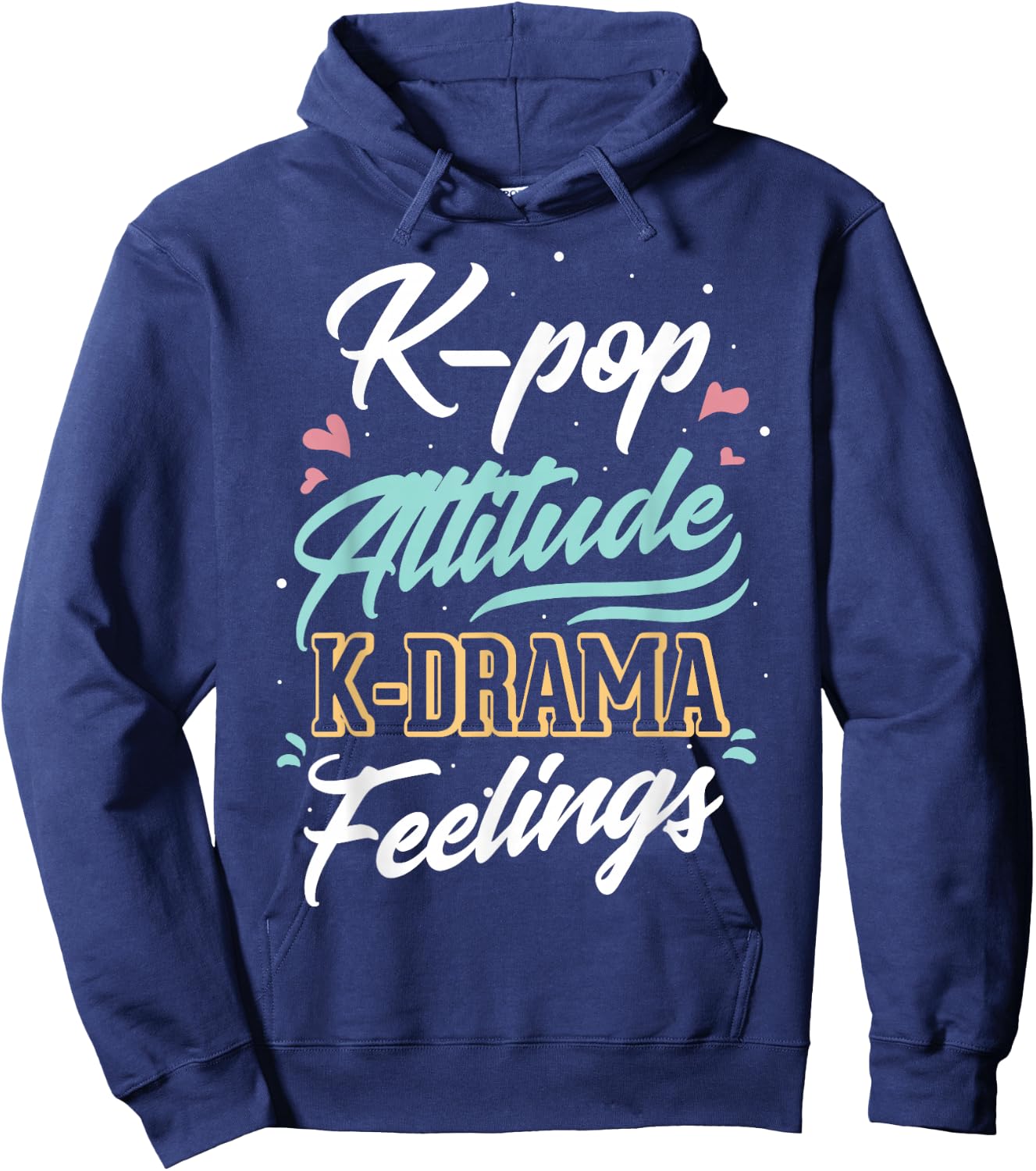 k-pop Attitude k-drama feelings for k-pop fan Hoodie - Hoodie | Navy