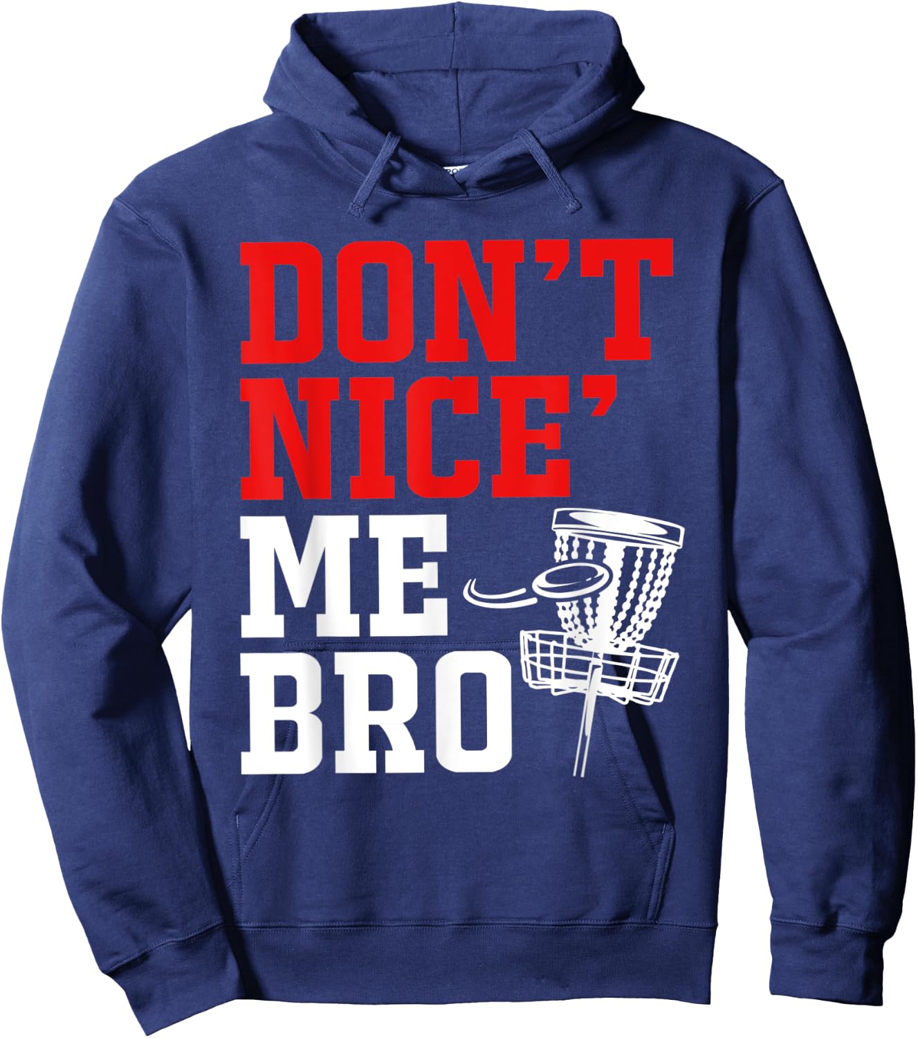 Dont Nice Me Bro Disc Golf Hoodie - Hoodie | Navy