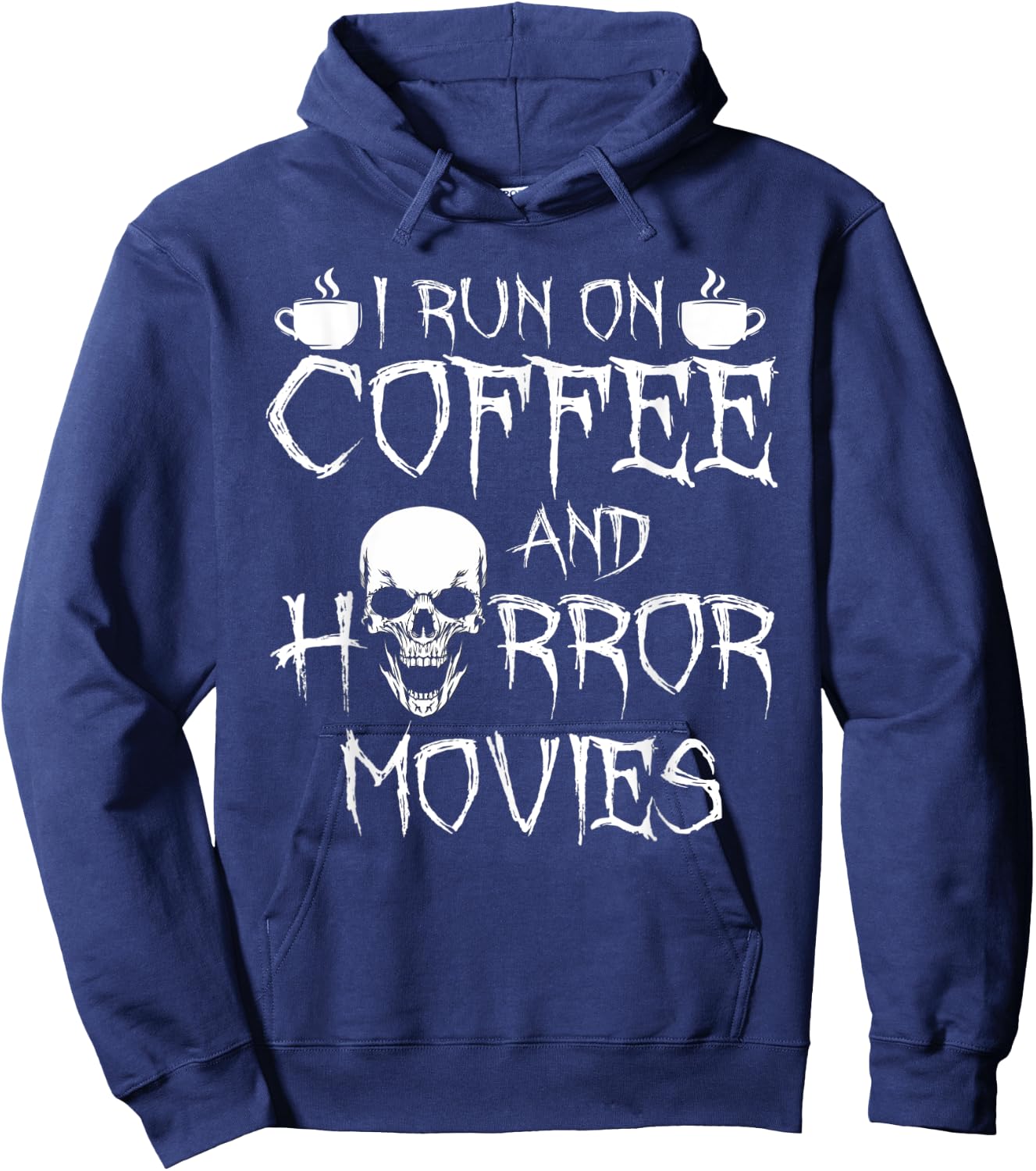 I Run On Coffee And Horror Movies Hoodie - Hoodie | Navy