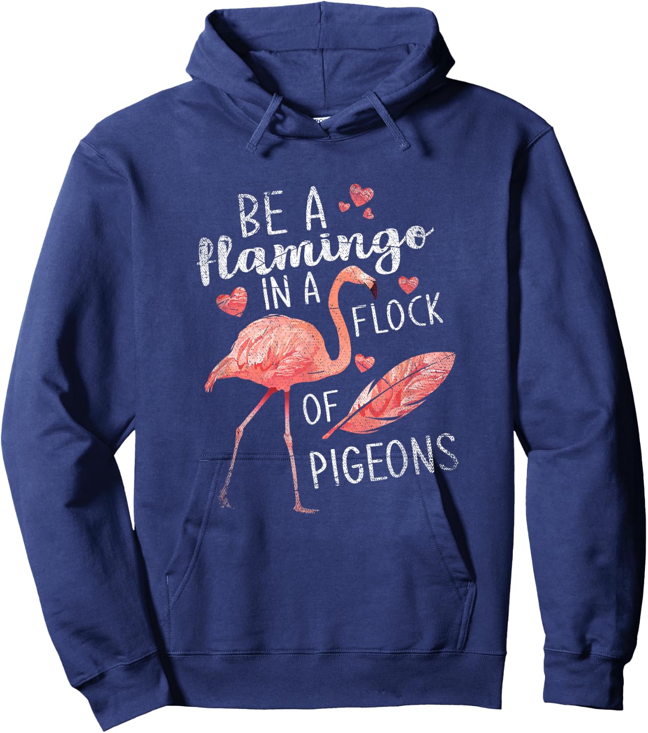 In A Flock Of Pigeons Be A Flamingo Hoodie - Hoodie | Navy
