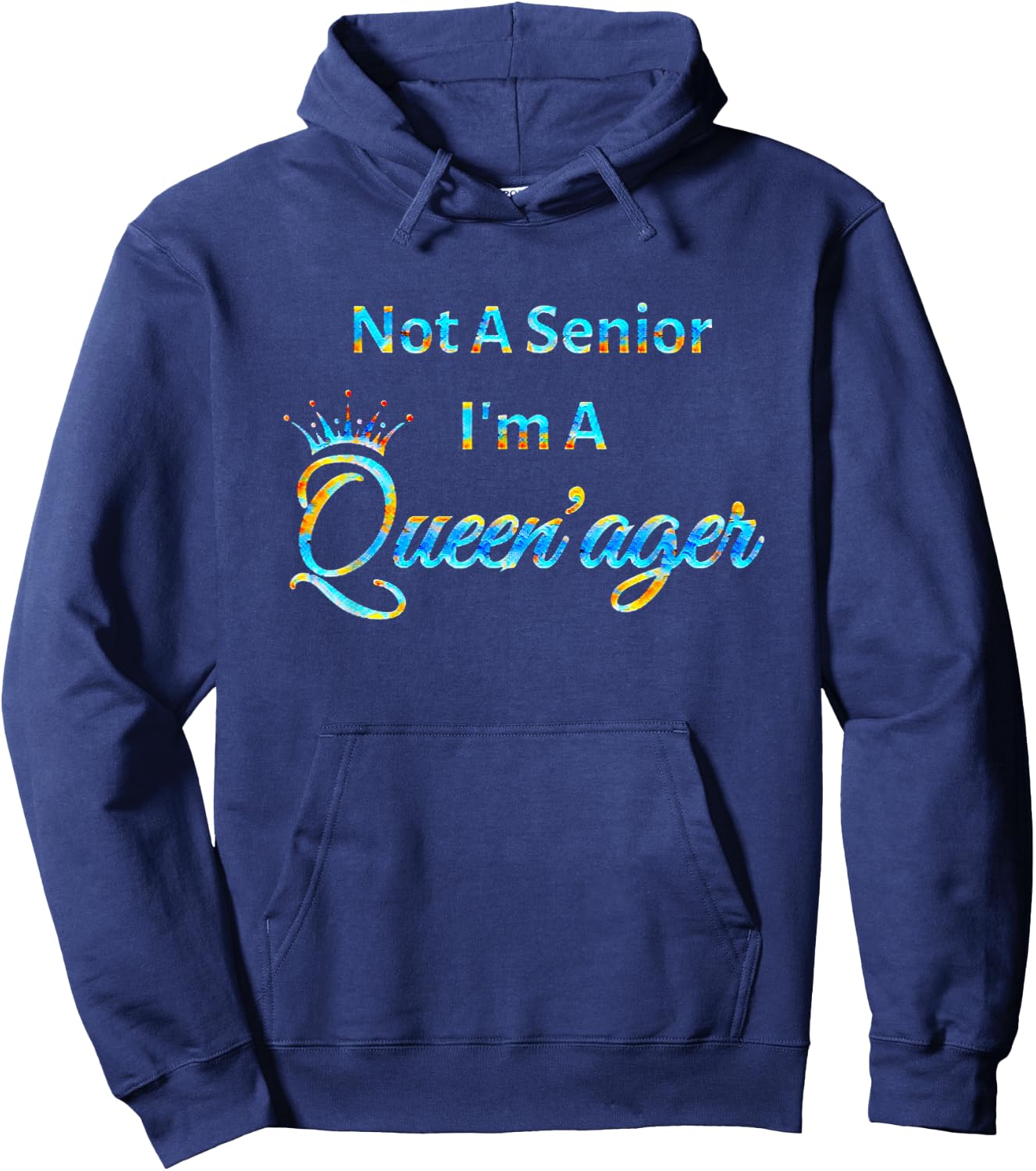 Not A Senior Queenager Women's Queen Gift Hoodie - Hoodie | Navy