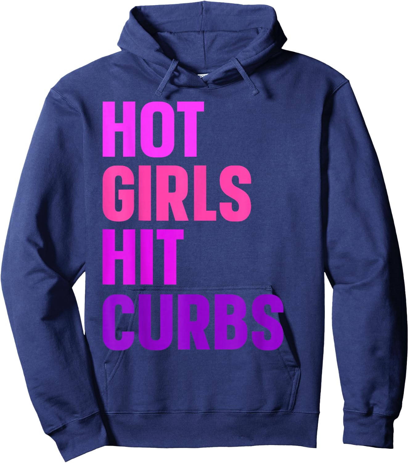 Hot Girls Hit Curbs Driver Meme Hoodie - Hoodie | Navy