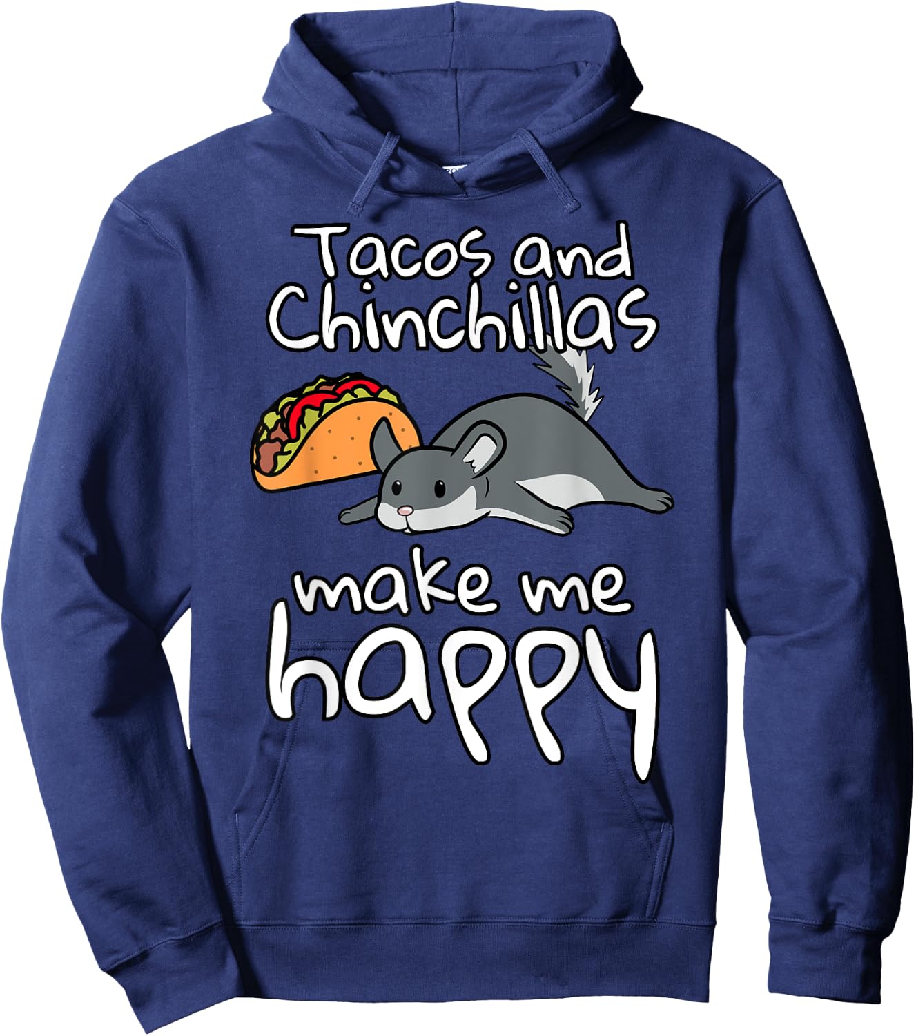 Tacos And Chinchillas Make Me Happy Funny Pet Hoodie - Hoodie | Navy