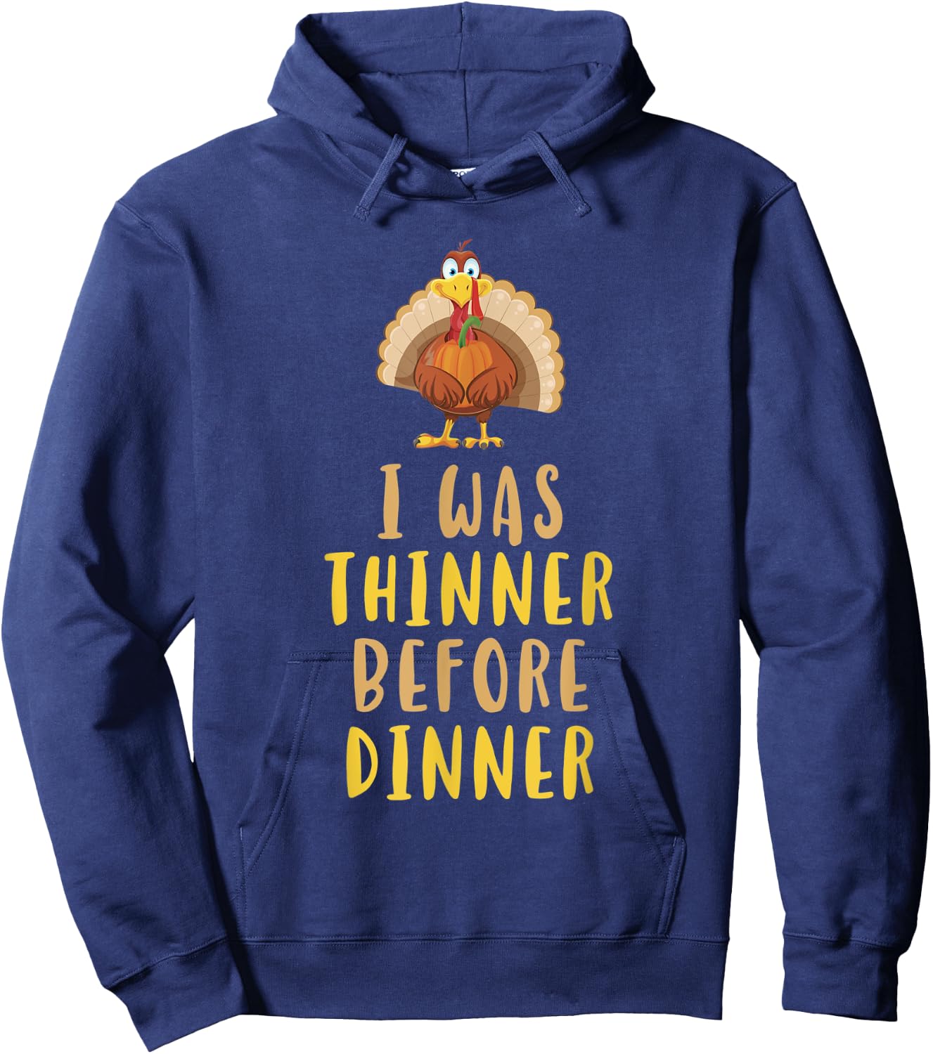 I Was Thinner Before Dinner Funny Thanksgiving Hoodie - Hoodie | Navy