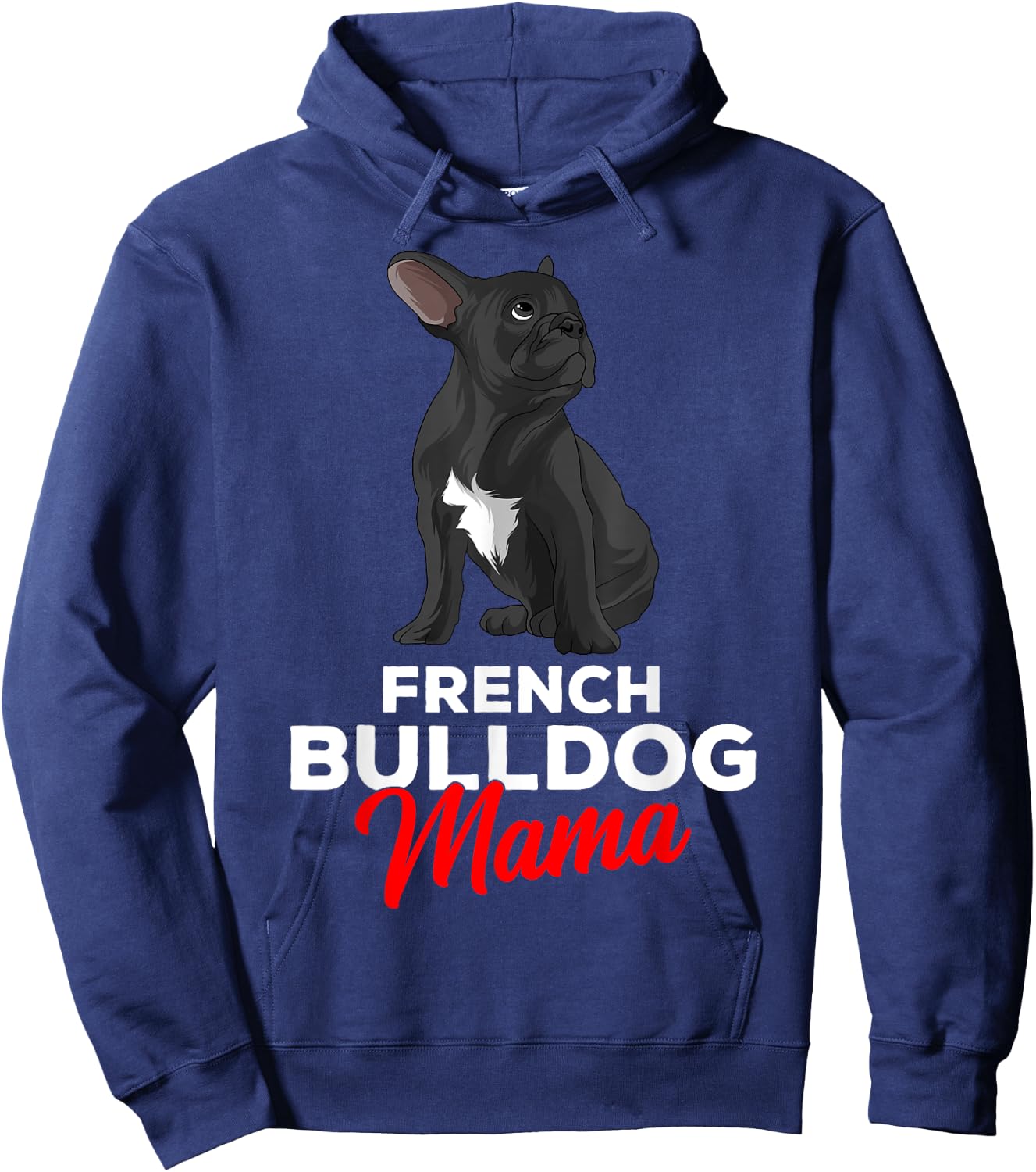 French Bulldog Mama Cute Frenchie Dog Mom Funny Hoodie - Hoodie | Navy