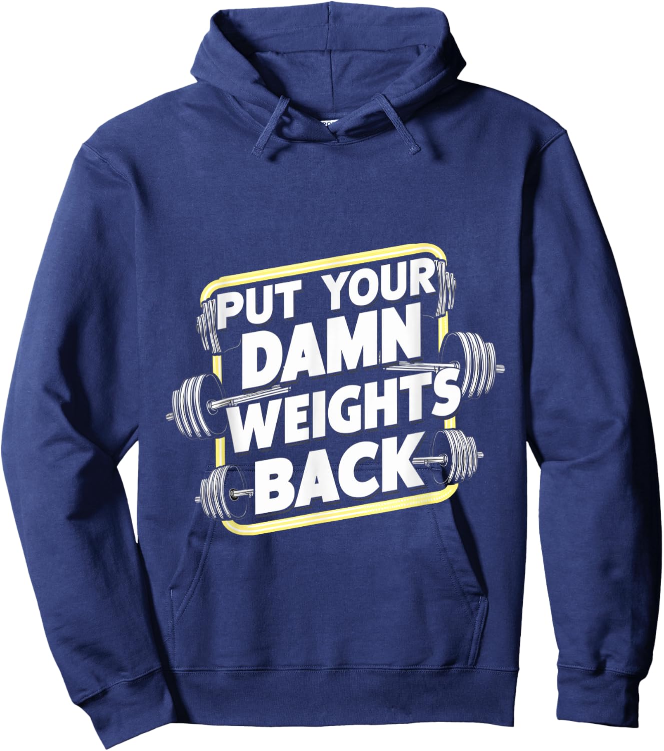 Put Your Damn Weights Back Hoodie - Hoodie | Navy