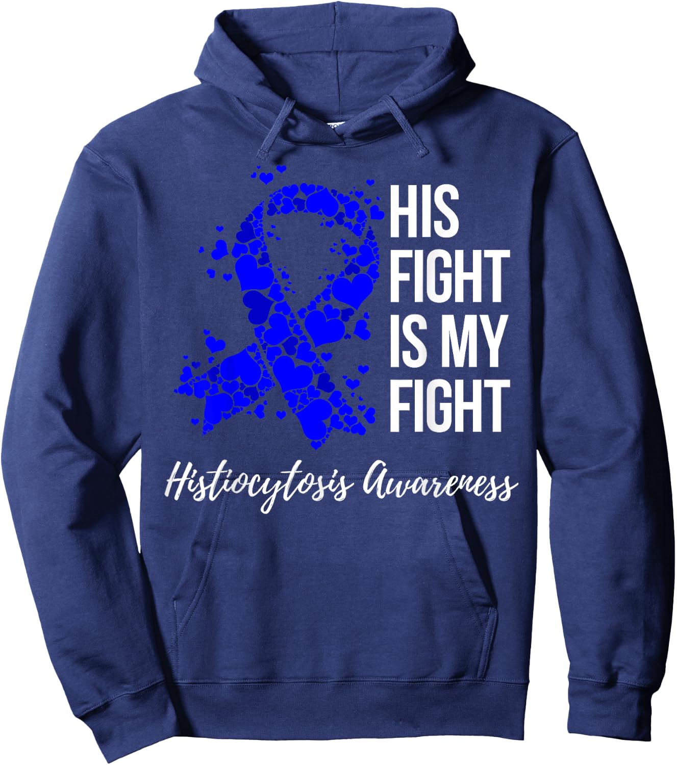 His Fight Is My Fight Histiocytosis Awareness Hoodie - Hoodie | Navy