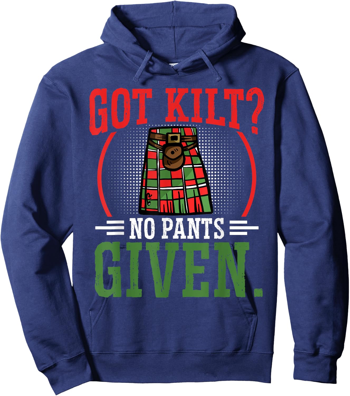 Got Kilt No Pants Given Scottish Kilt Hoodie - Hoodie | Navy