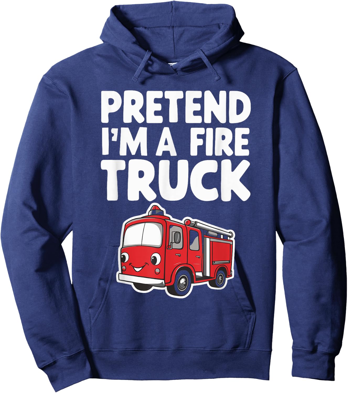 Pretend I'm A Fire Truck Hoodie - Hoodie | Navy