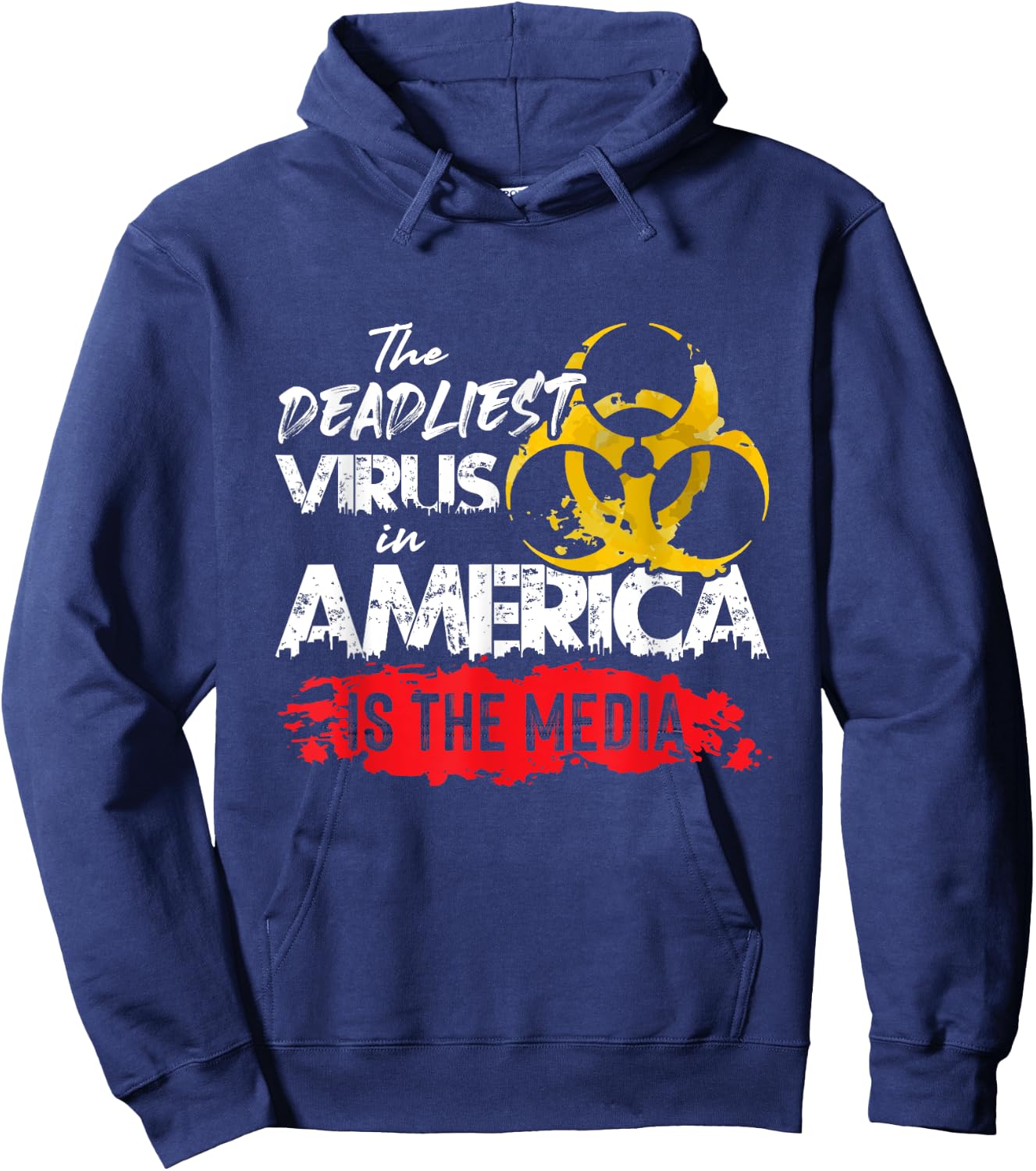 The deadliest virus in America is the media Hoodie - Hoodie | Navy