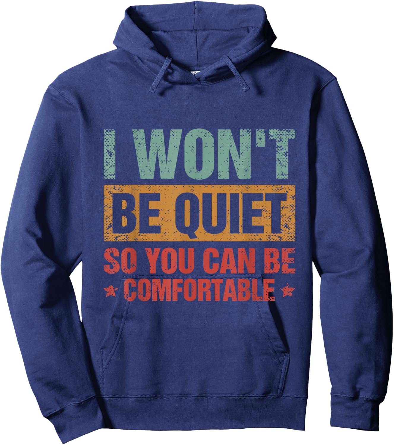 I Won't Be Quiet So You Can Be Comfortable Hoodie - Hoodie | Navy