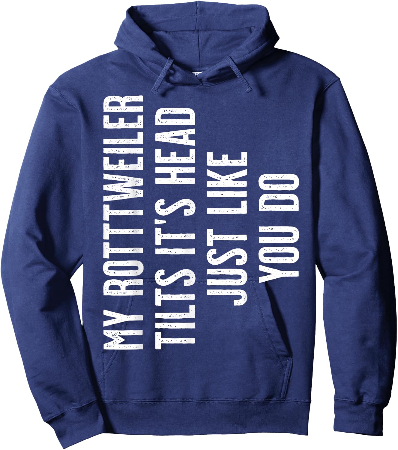 Rottweiler - My Rottweiler tilts it's head Hoodie - Hoodie | Navy