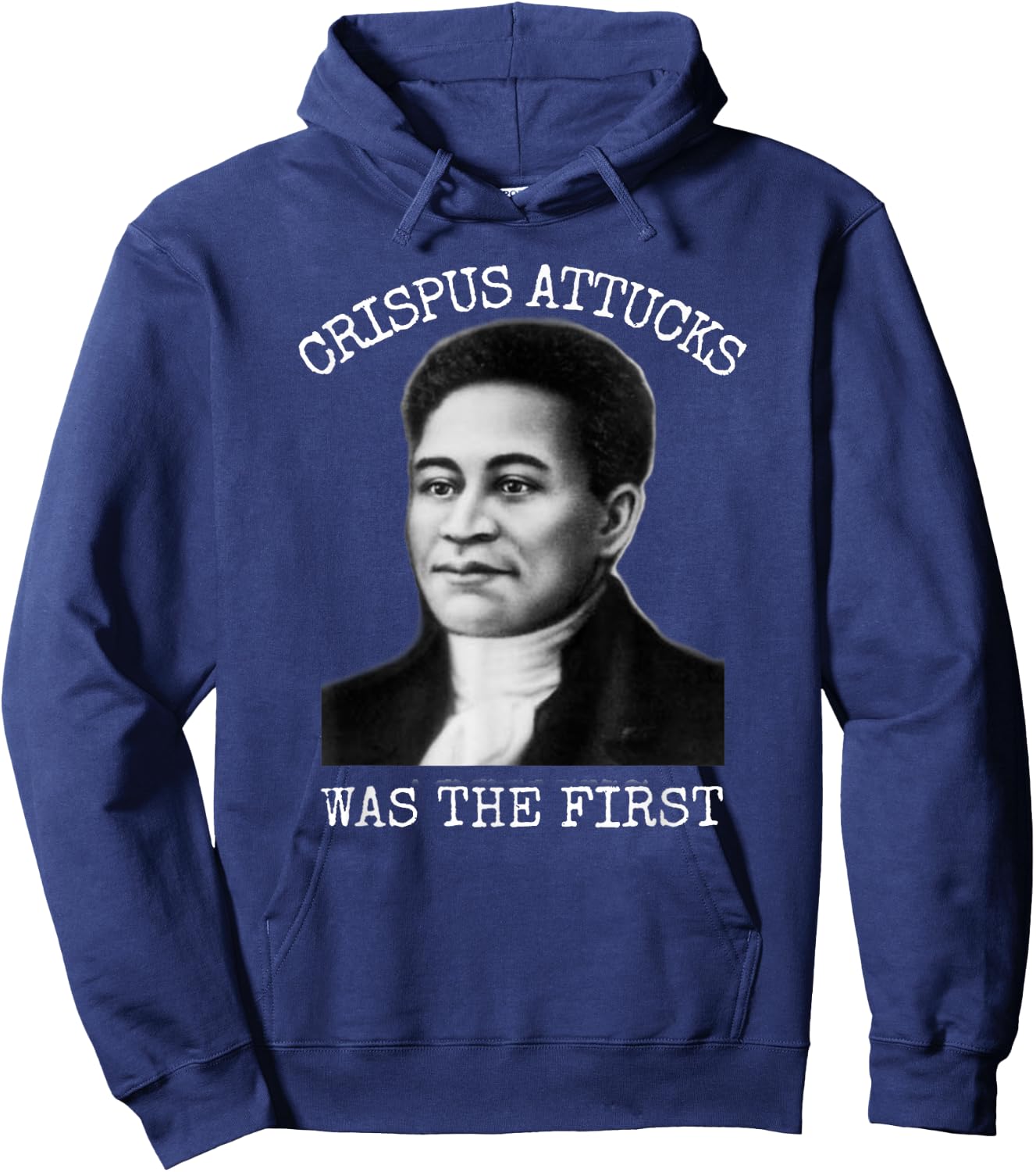 Crispus Attucks Was The First Boston Massacre Hoodie - Hoodie | Navy