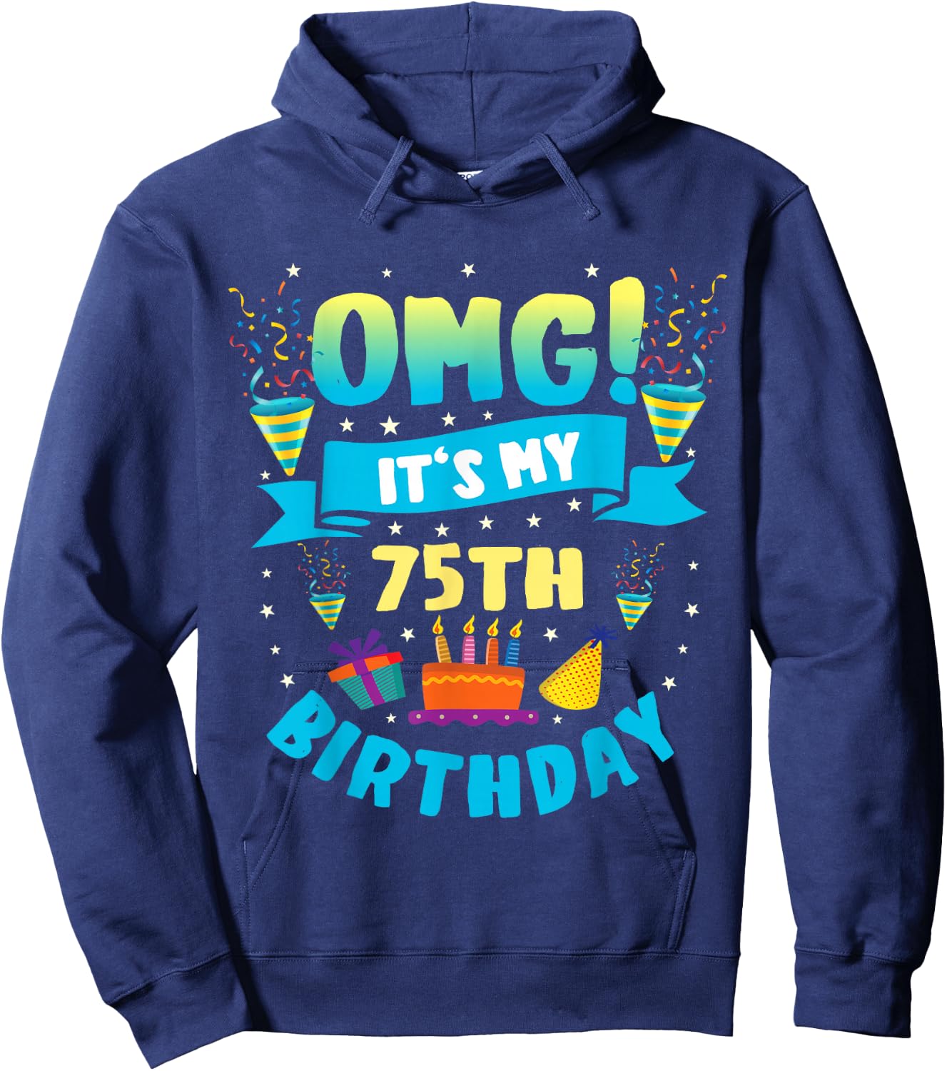 75 Year Old shirt OMG It's My 75th Birthday Hoodie - Hoodie | Navy