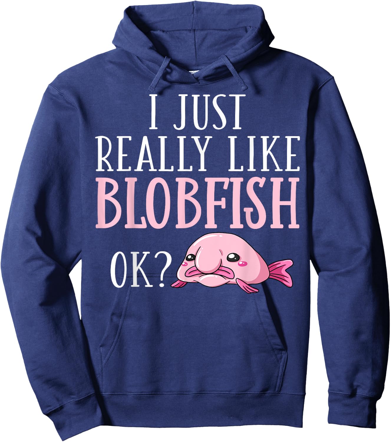Blobfish Bob Fish Funny Cute Blob Blobby Hoodie - Hoodie | Navy