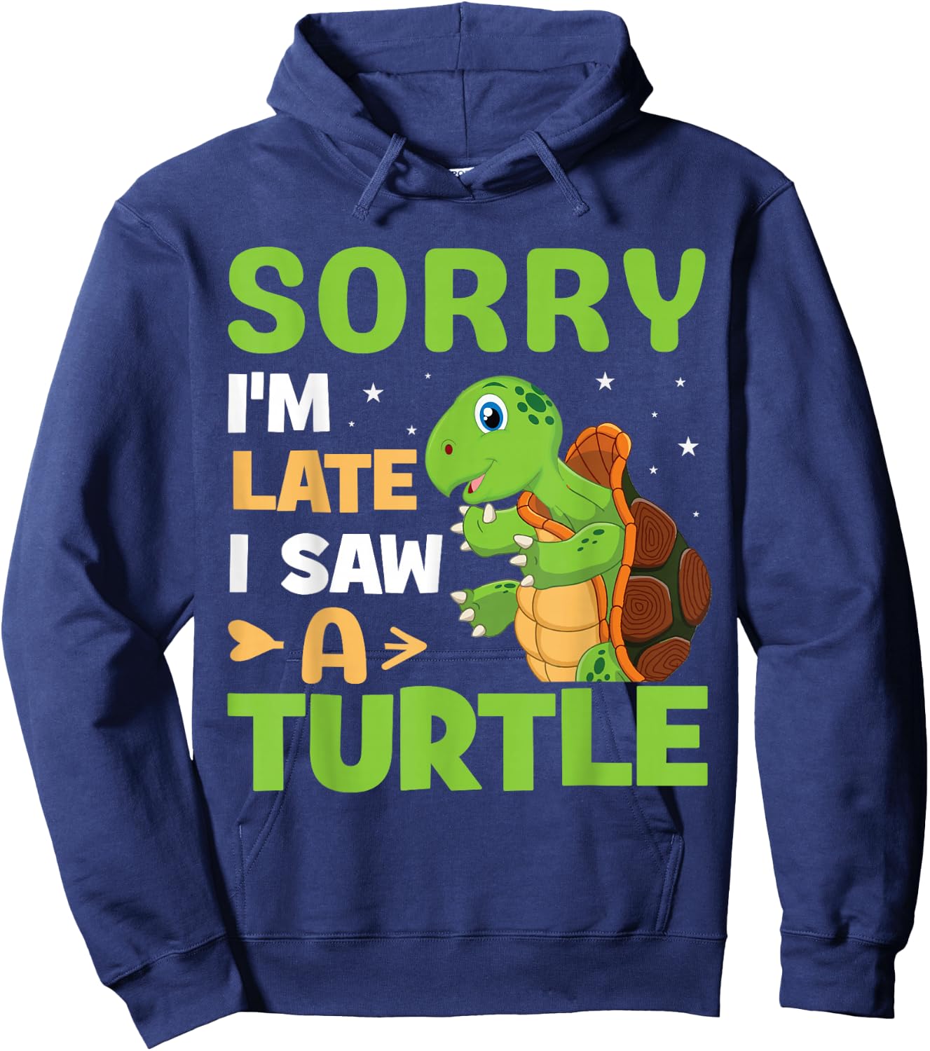 Sorry I'm Late I Saw A Turtle | Tortoise Hoodie - Hoodie | Navy
