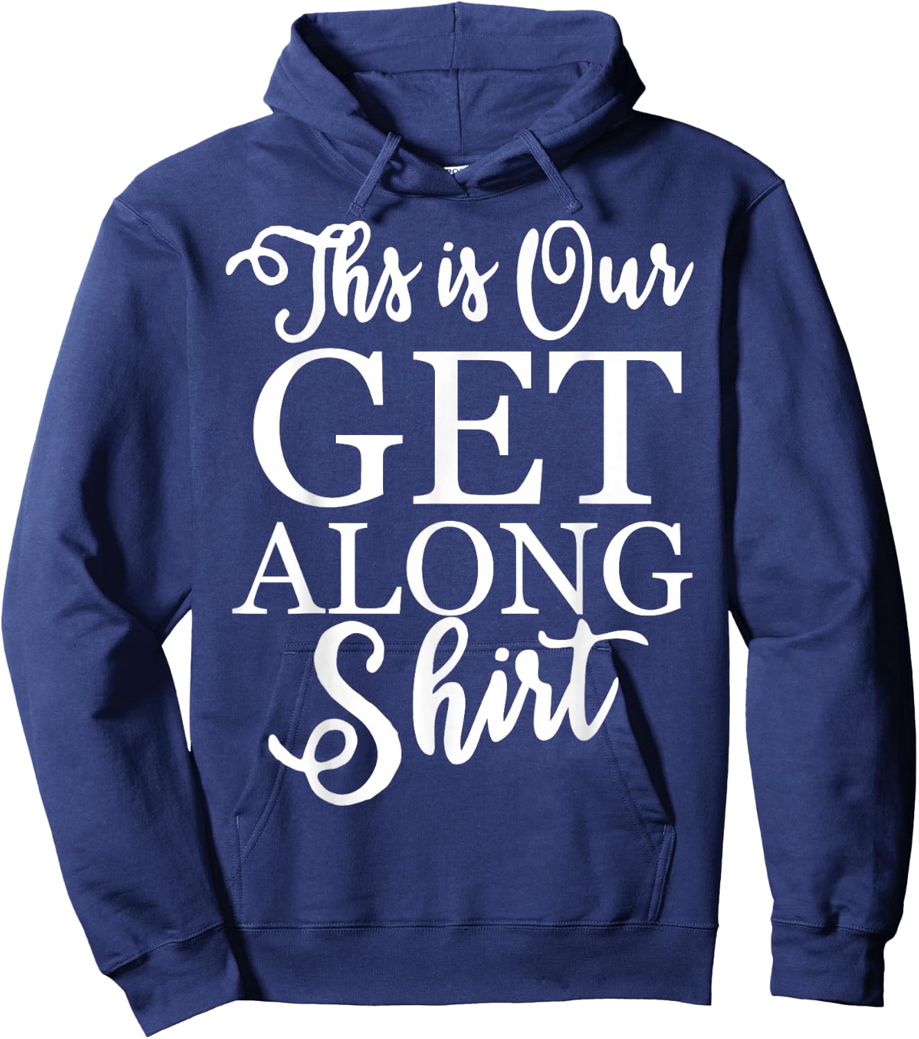 This is Our Get Along Hoodie - Hoodie | Navy