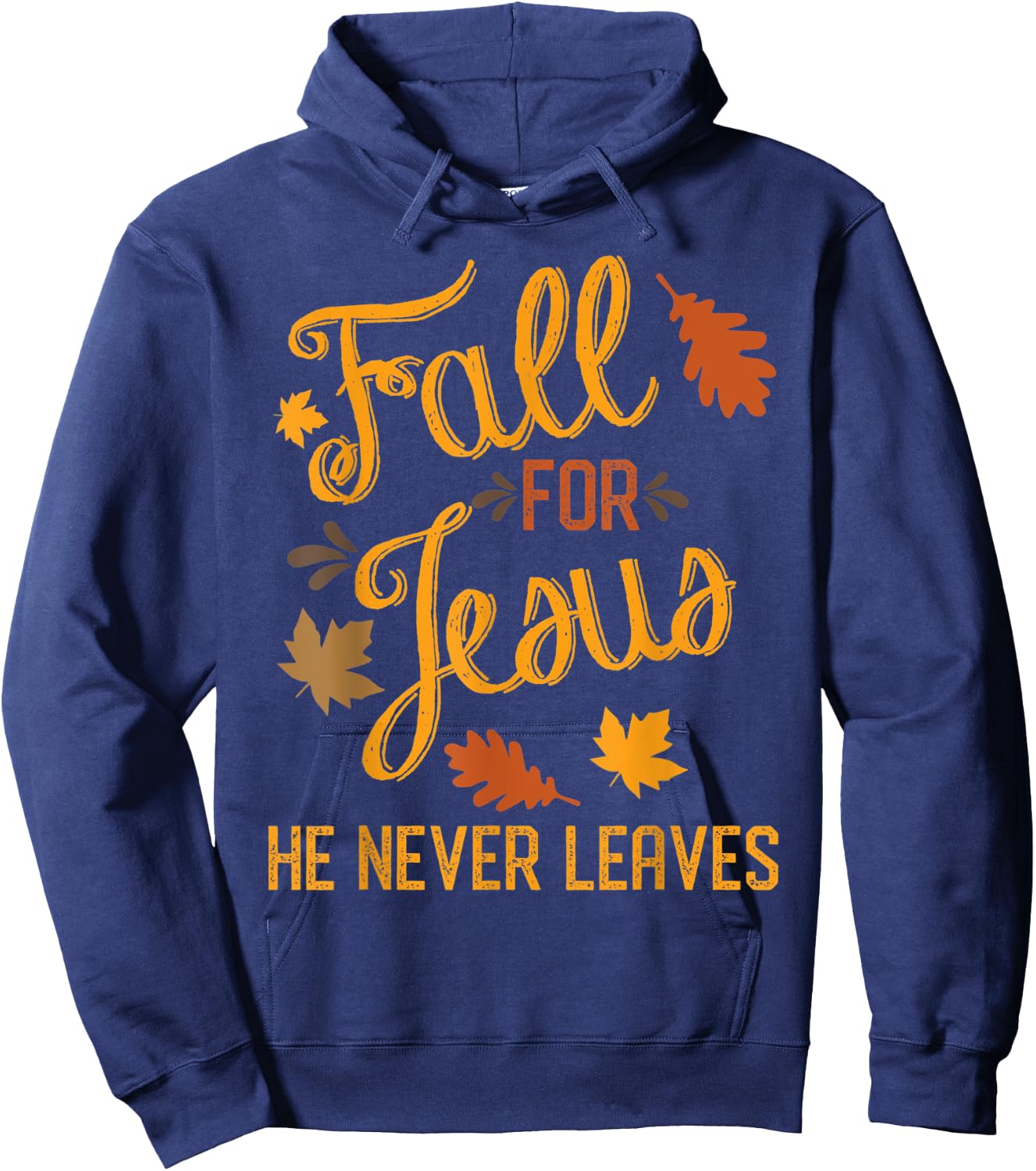 Fall for Jesus He Never Leaves Christian Hoodie - Hoodie | Navy