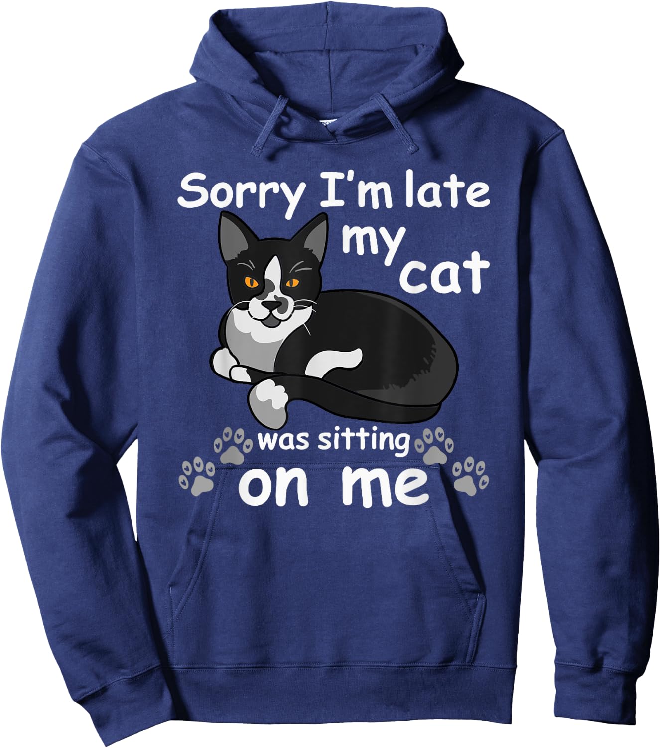 Sorry I'm Late My Cat was Sitting on Me Hoodie - Hoodie | Navy