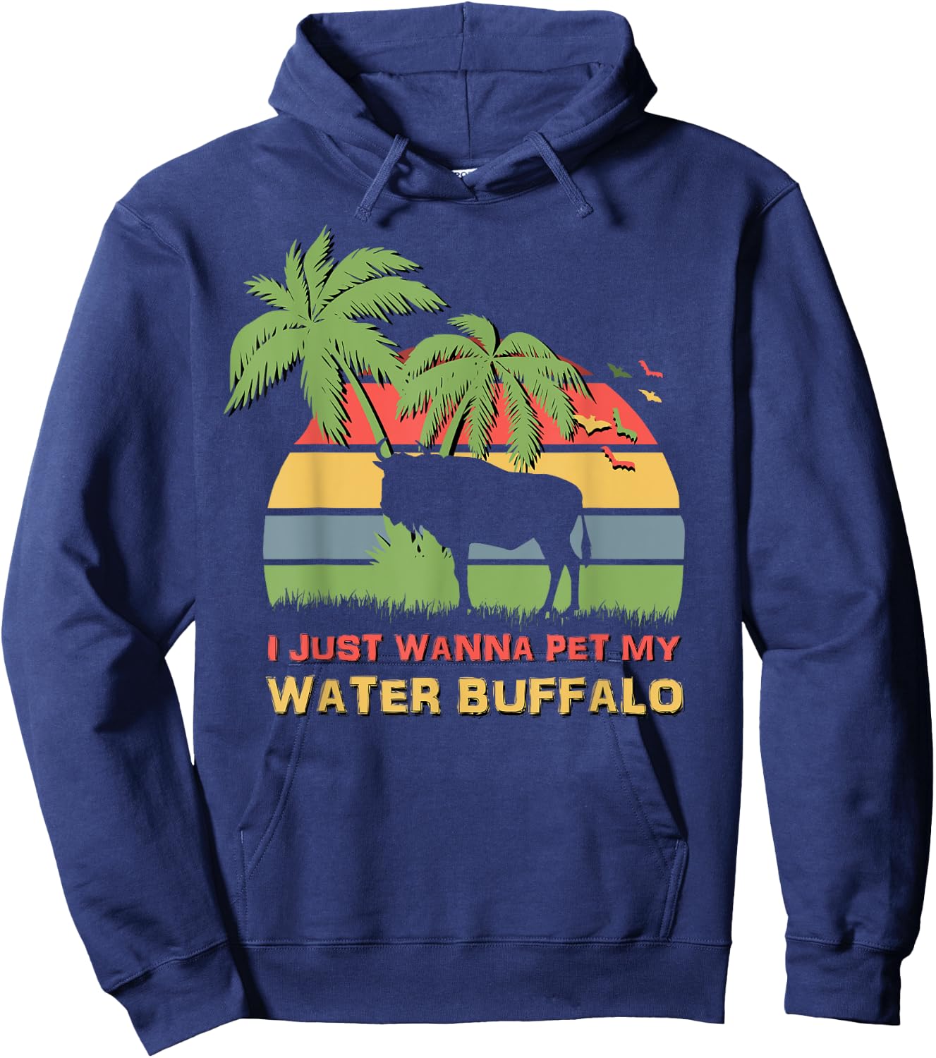 I Just Wanna Pet My Water Buffalo Funny Hoodie - Hoodie | Navy