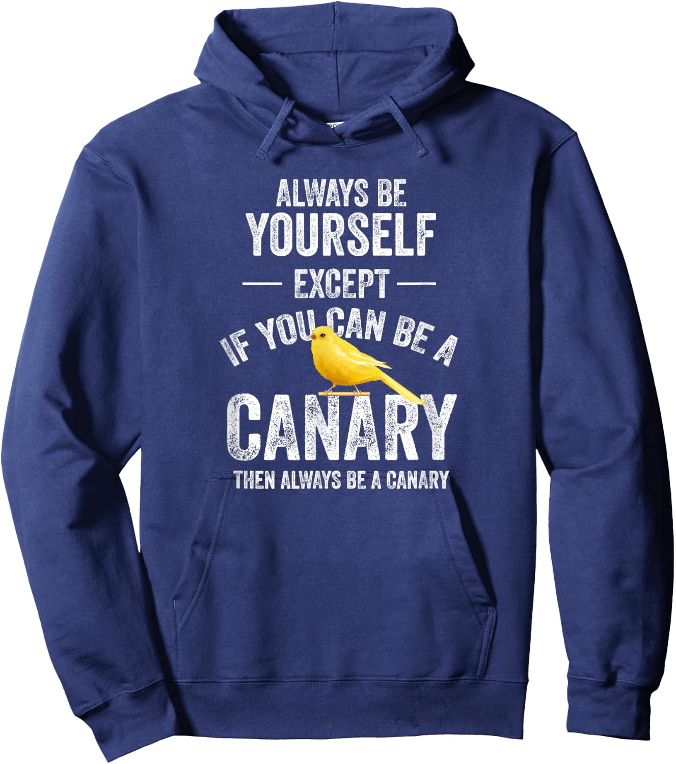 Be A Canary Canary Bird Pet Hoodie - Hoodie | Navy