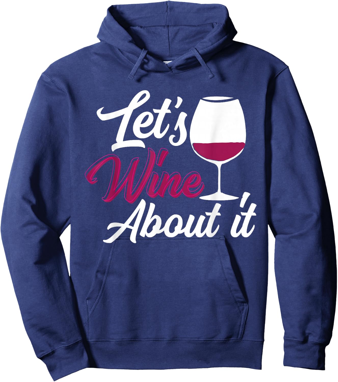 Let's Wine About It - Funny Woman Wine Hoodie - Hoodie | Navy