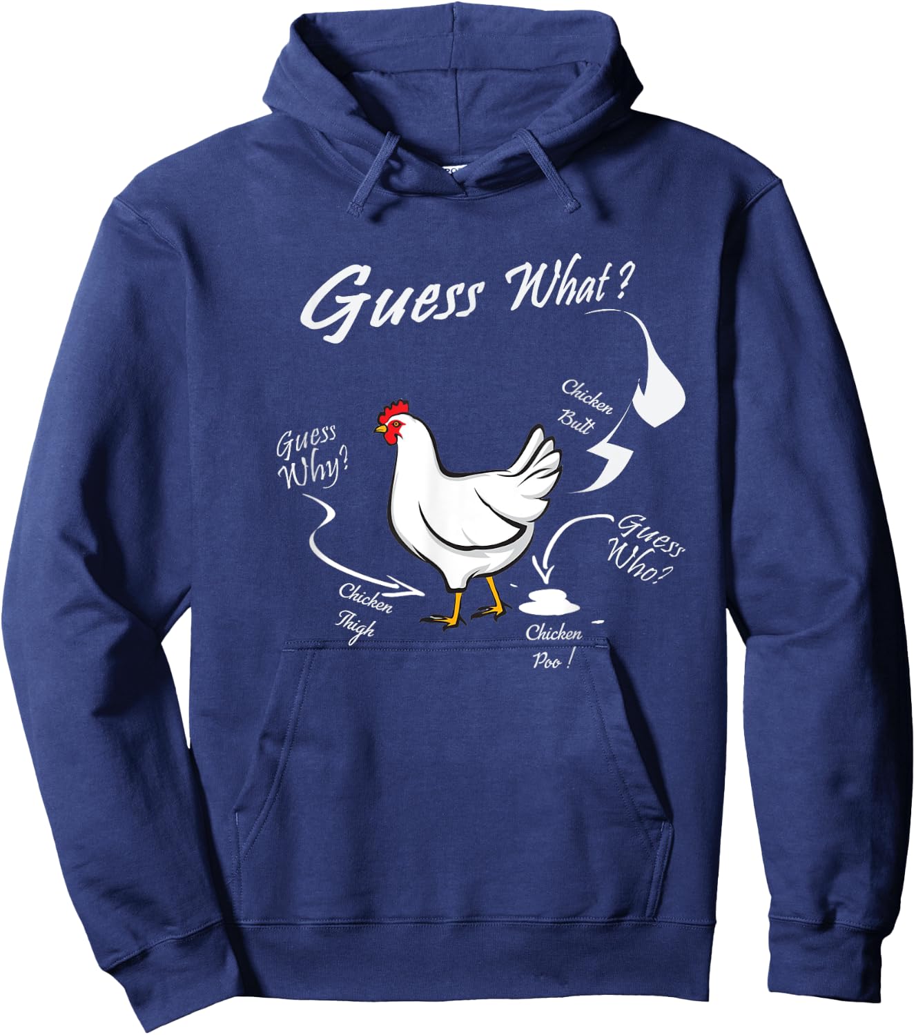 Guess What ? Chicken Butt White Funny Hoodie - Hoodie | Navy