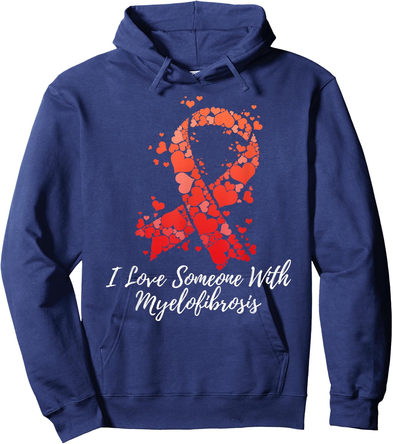I Love Someone With Myelofibrosis Awareness Hoodie - Hoodie | Navy