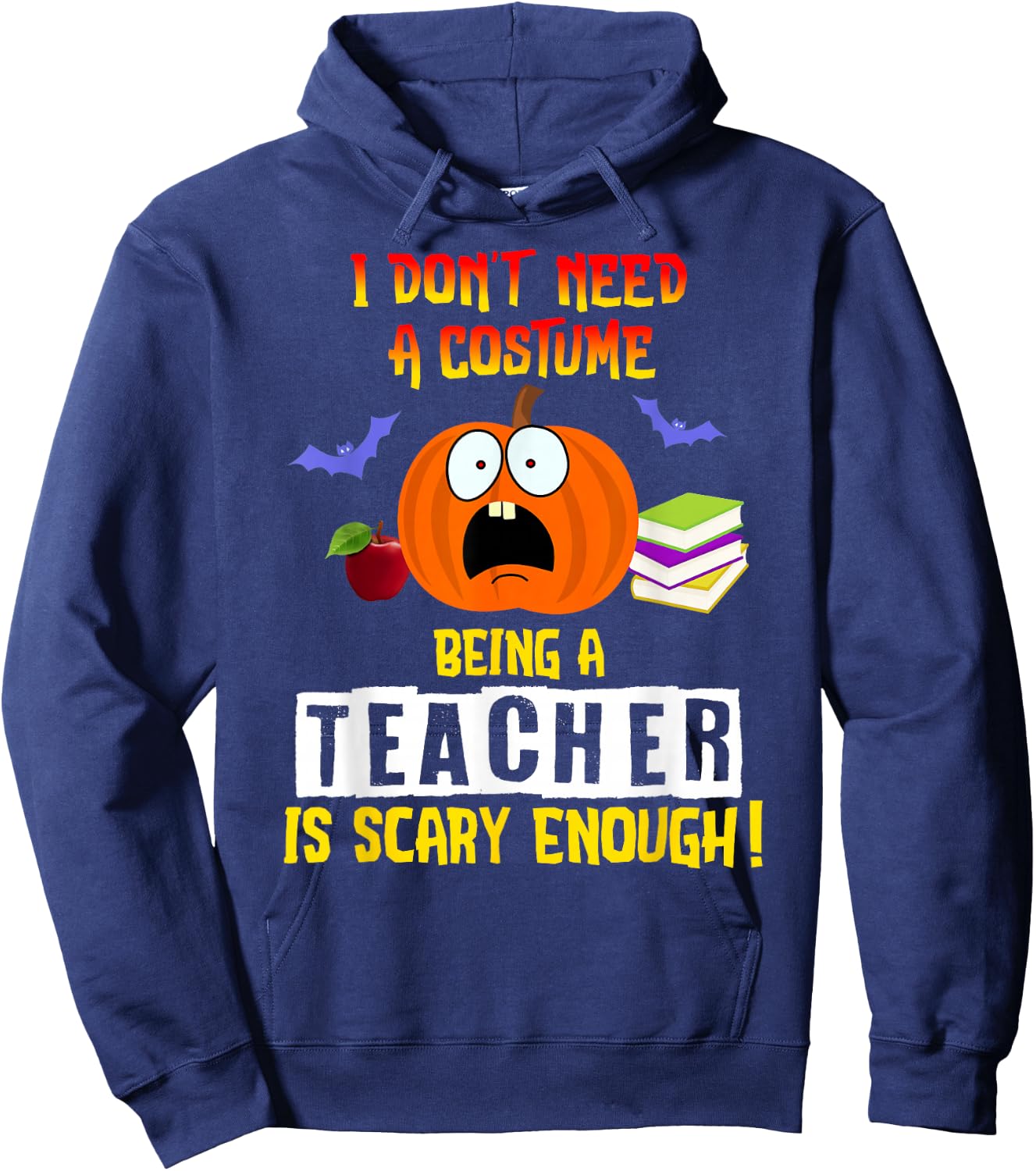 Being a Teacher Is Scary Enough Funny Halloween Hoodie - Hoodie | Navy