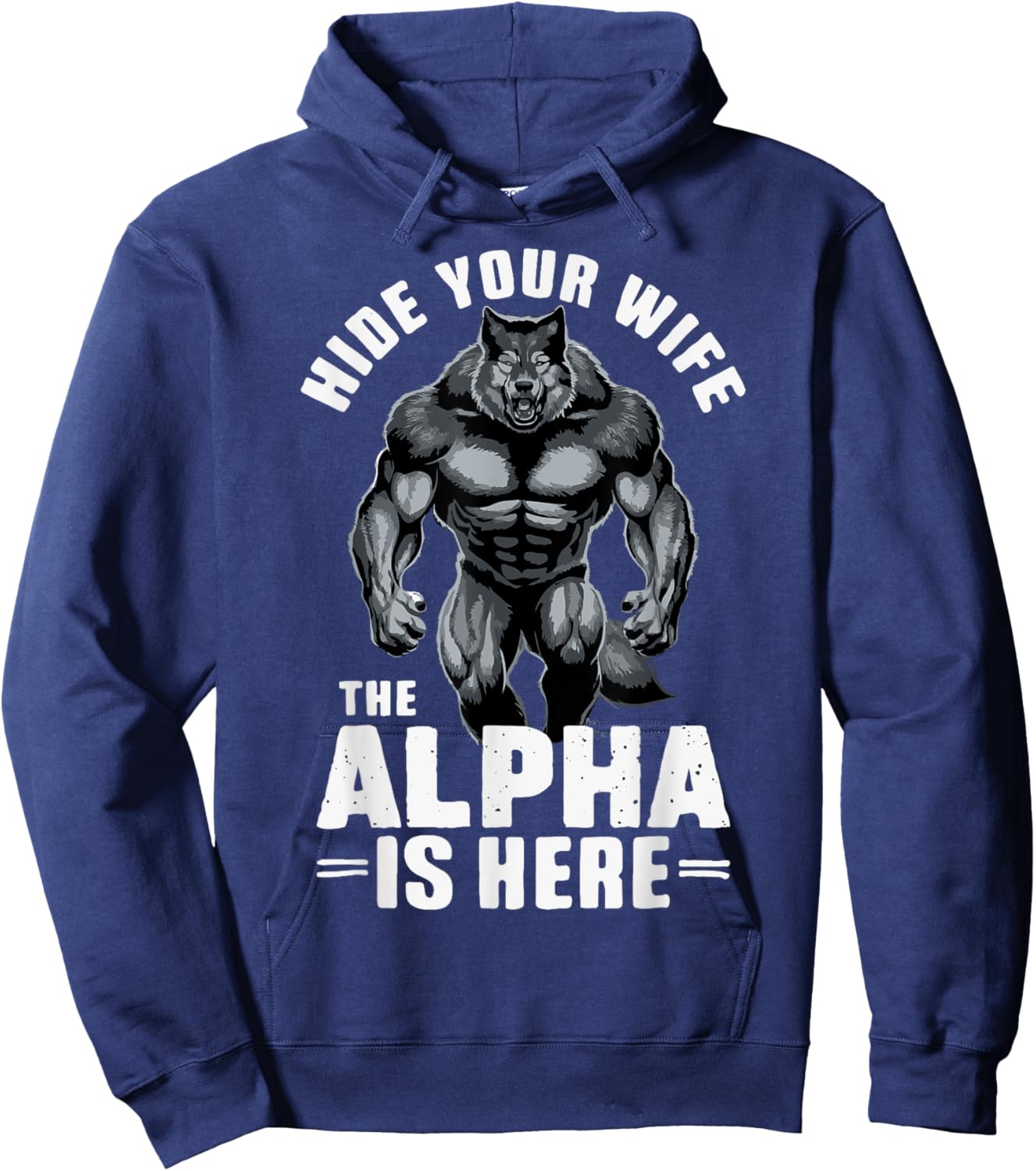 Hide Your Wife The Alpha is Here Hoodie - Hoodie | Navy