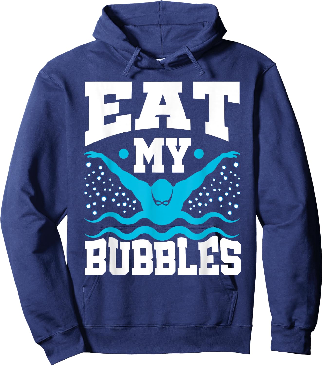 Eat My Bubbles Swimmer Swim Funny Hoodie - Hoodie | Navy