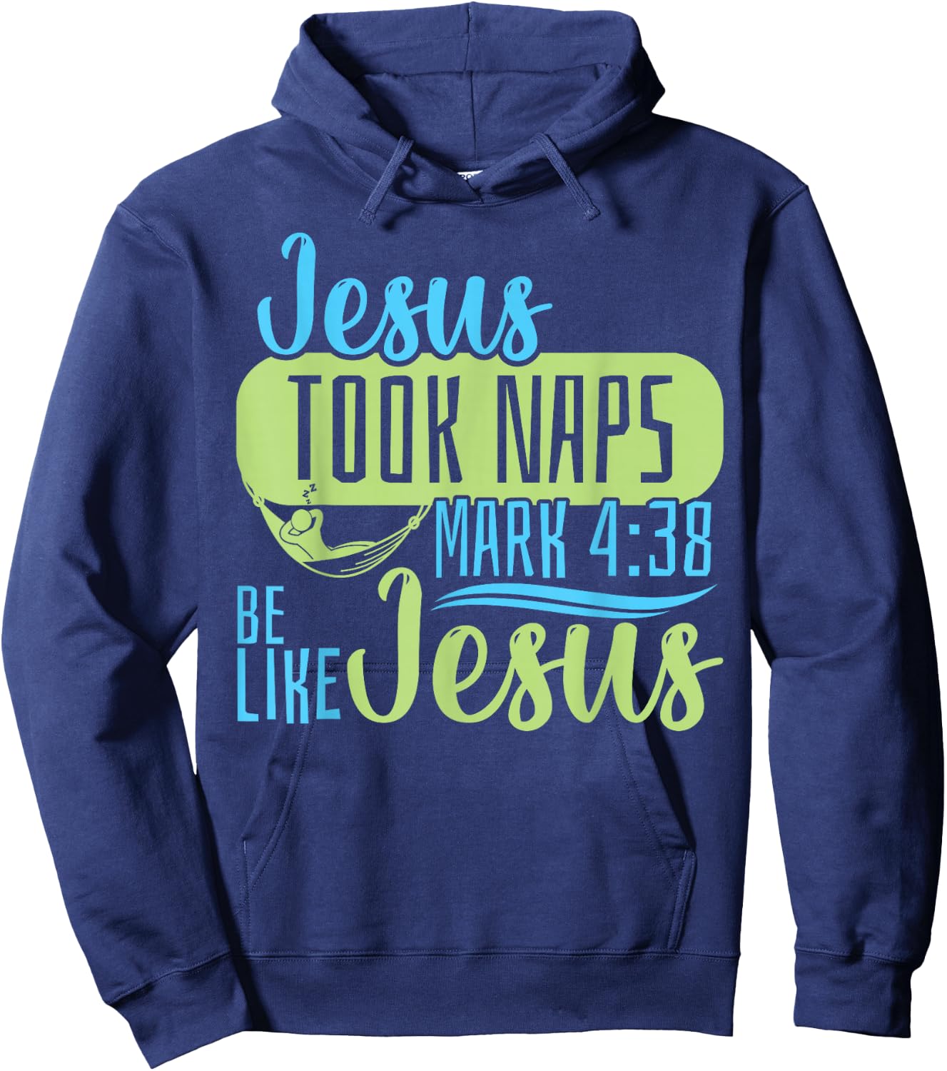 Christian Bible Verse Jesus Took Naps Mark 4:38 Hoodie - Hoodie | Navy