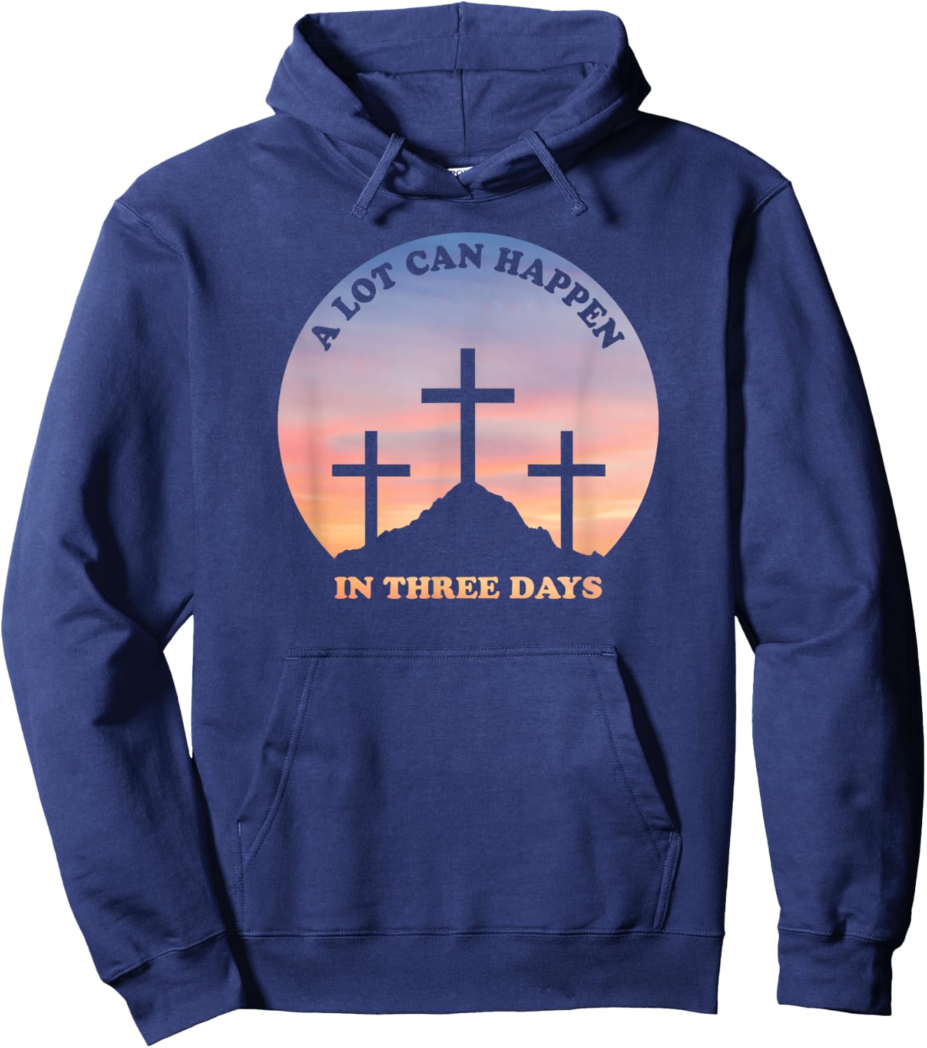 A Lot Can Happen In Three Days Christian Easter Hoodie - Hoodie | Navy