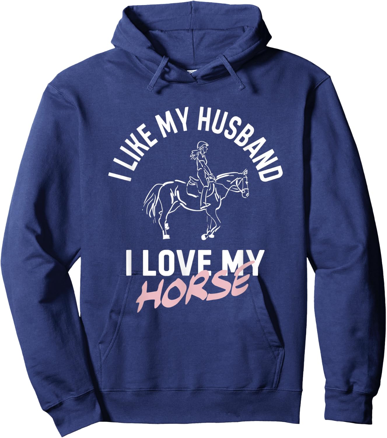 I Like My Husband I Love My Horse - Funny Horse Hoodie - Hoodie | Navy