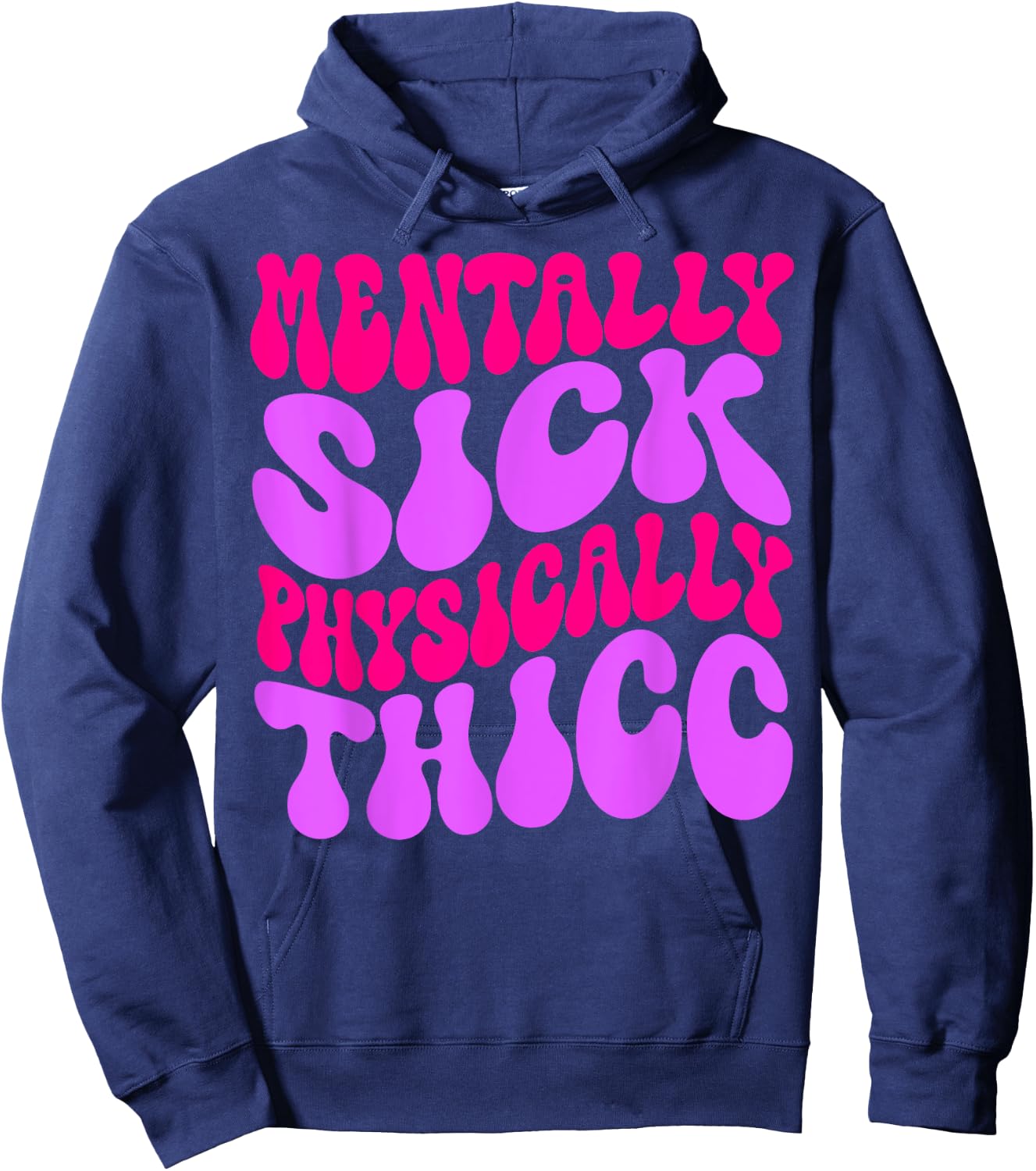 Mentally Sick Physically Thicc Funny & Girls Hoodie - Hoodie | Navy