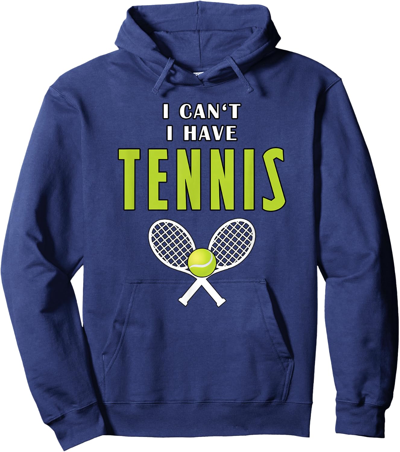 I Can't I Have Tennis Funny Coach Sport Hoodie - Hoodie | Navy
