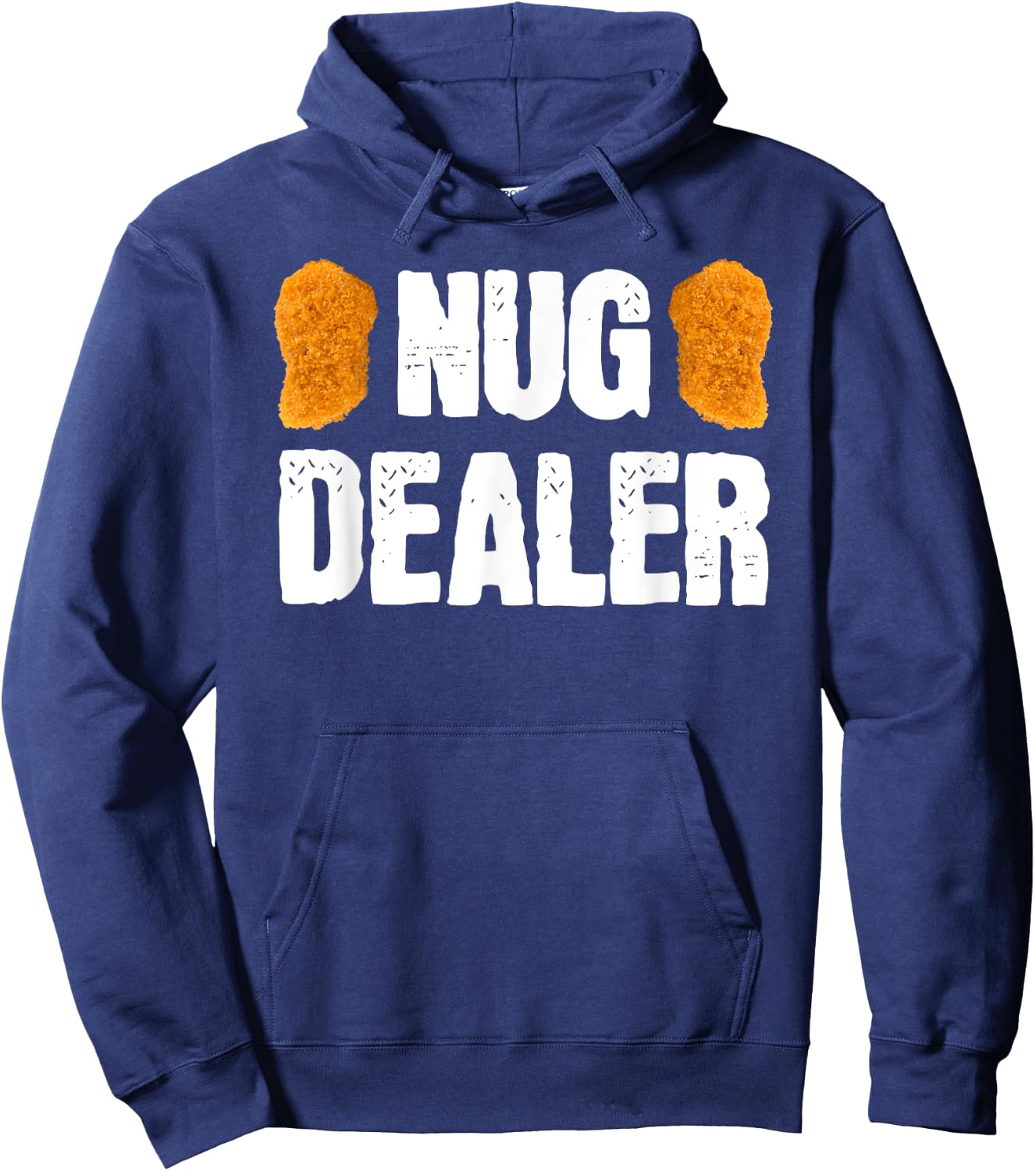 Nug Dealer Chicken Nuggets Gift Hoodie - Hoodie | Navy