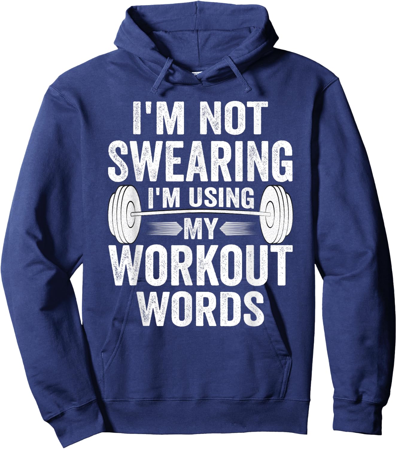 I'm Not Swearing I'm Using My Workout Words Hoodie - Hoodie | Navy
