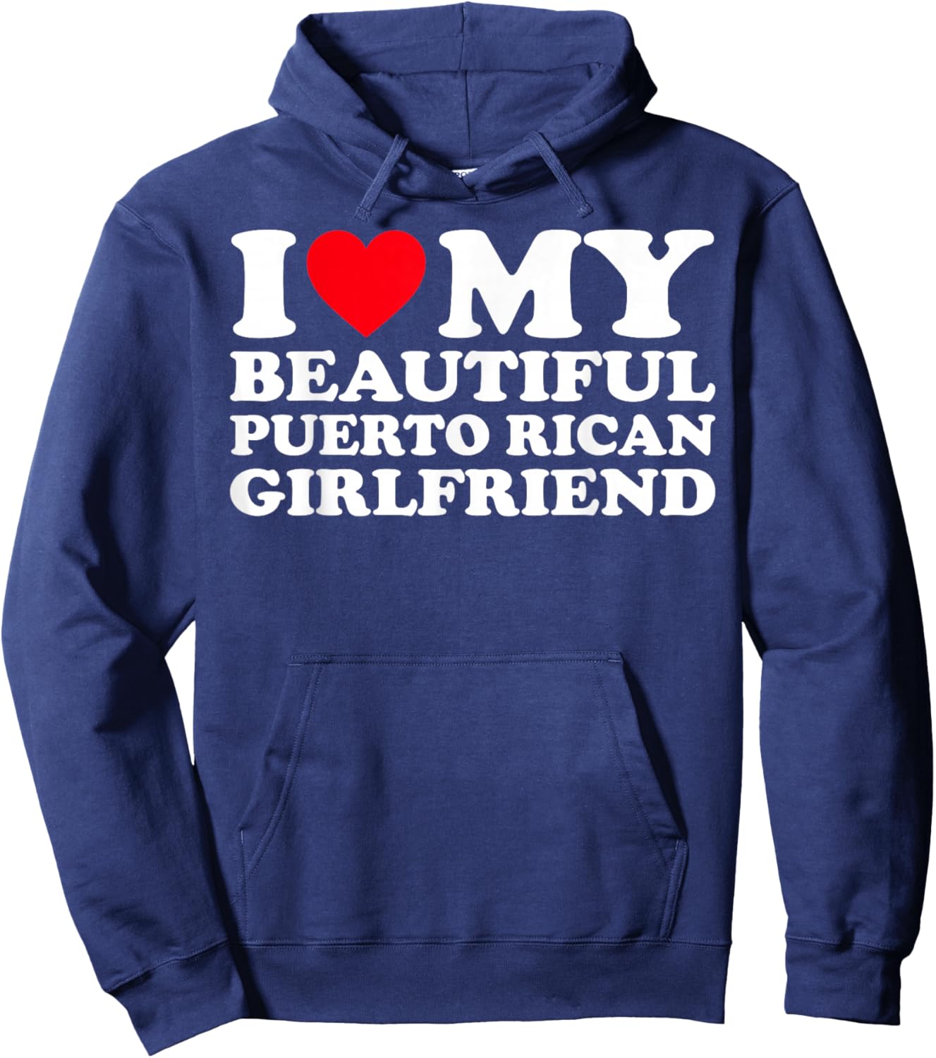 I Love My Beautiful Puerto Rican Girlfriend GF Hoodie - Hoodie | Navy