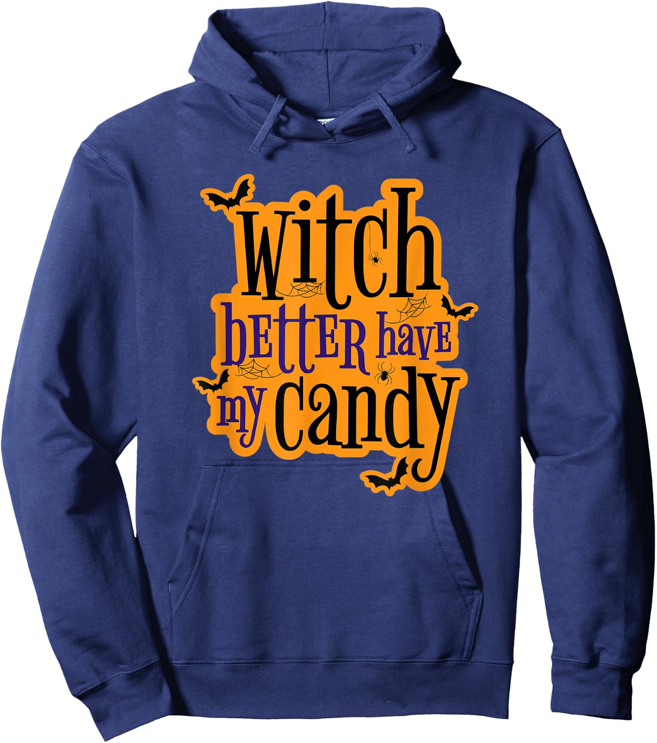 Witch Better Have My Candy Halloween Hoodie - Hoodie | Navy