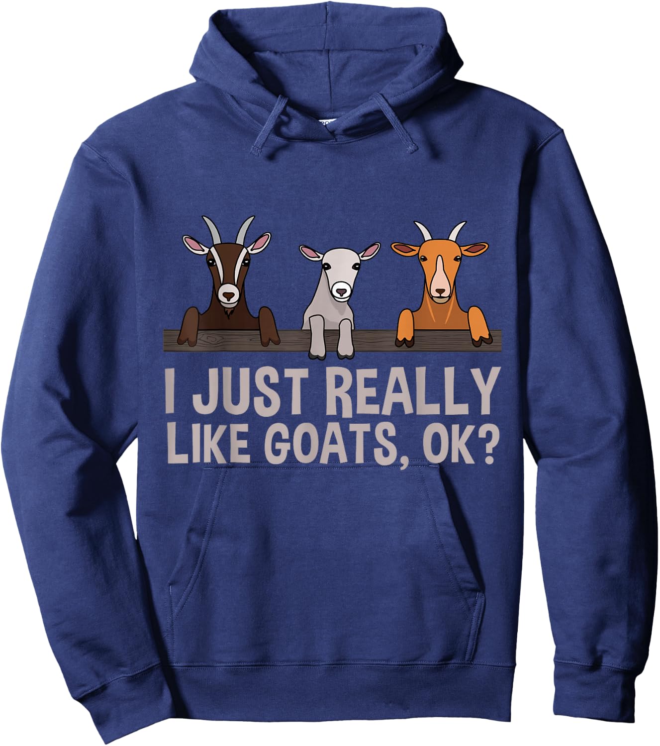 I Just Really Like Goats OK Goat Lover Gift Hoodie - Hoodie | Navy