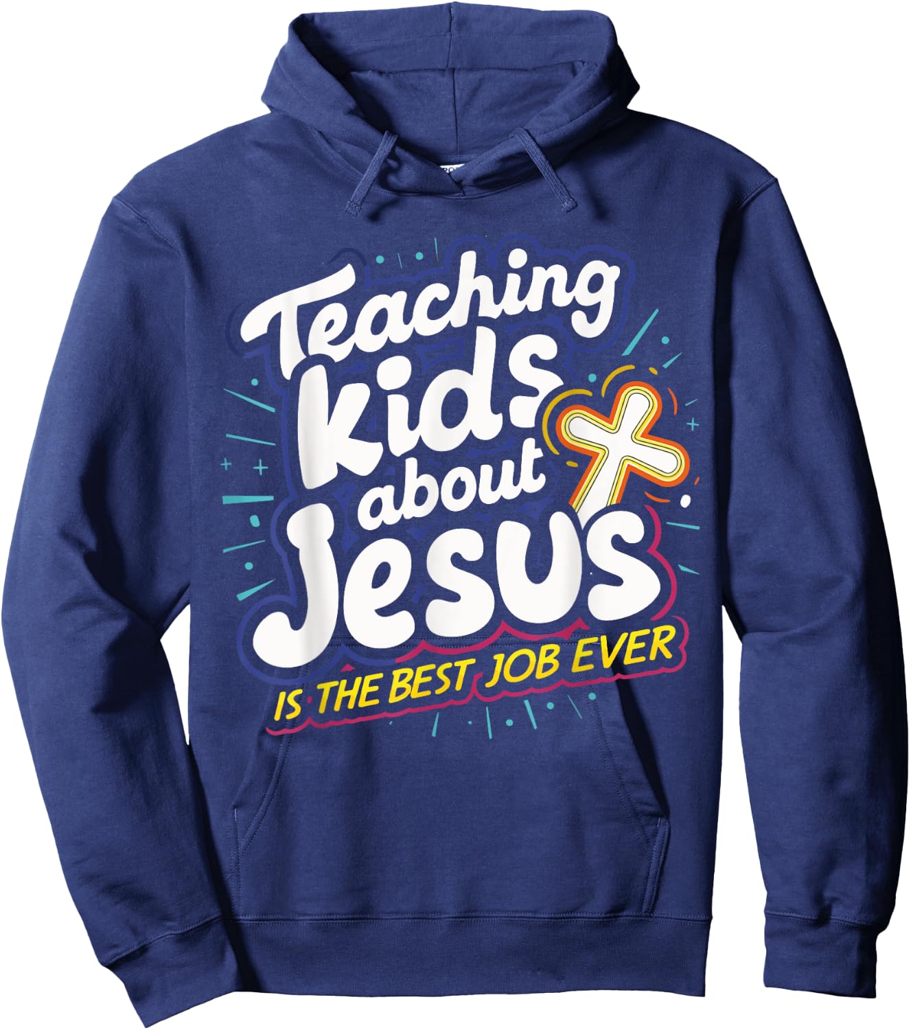 Teaching Kids About Jesus Is The Best Job Ever Hoodie - Hoodie | Navy