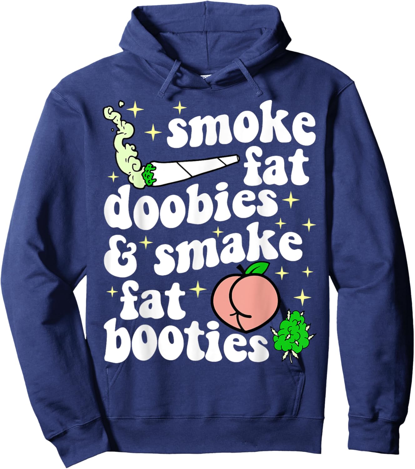 Funny Smoke Fat Doobies And Smack Fat Booties Hoodie - Hoodie | Navy