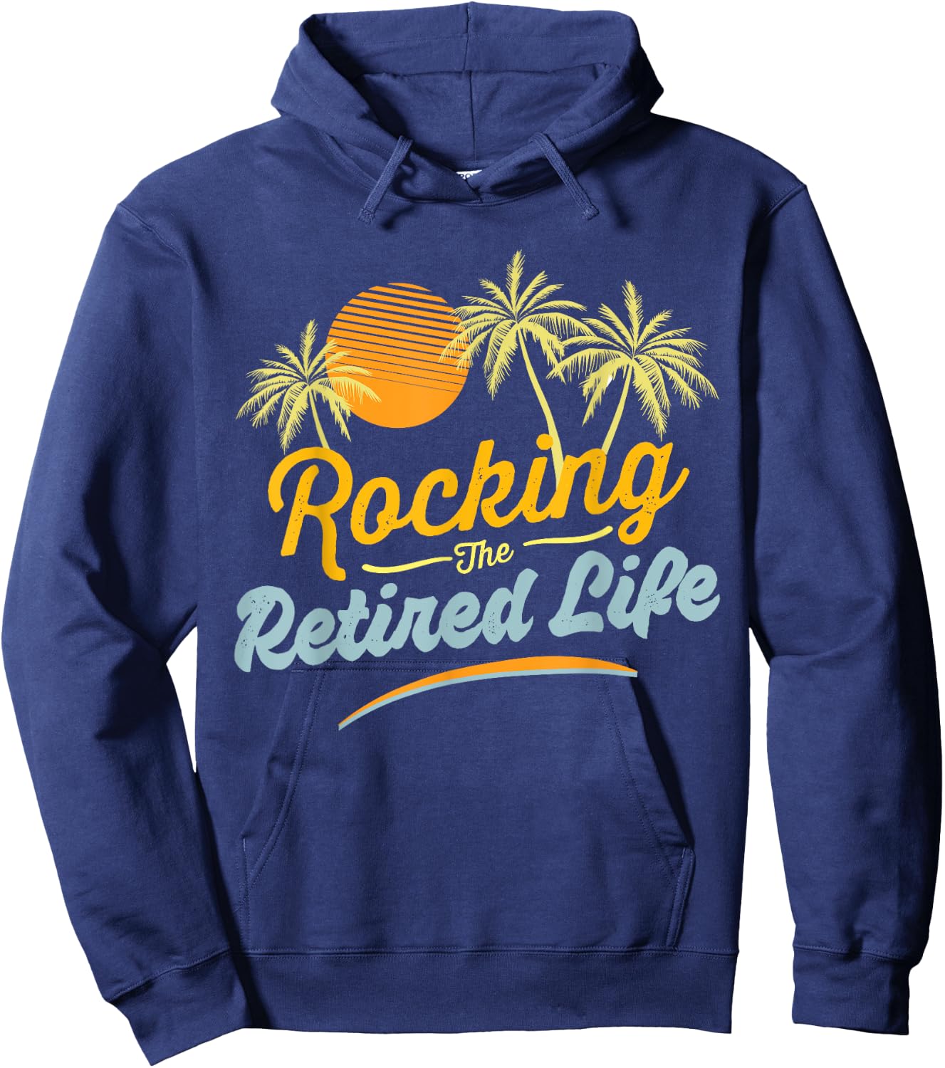 Retirement 2024 Rocking The Retired Life Funny Hoodie - Hoodie | Navy