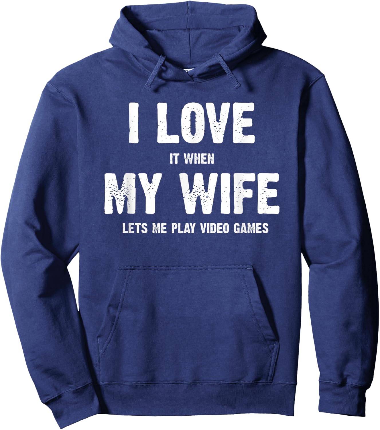 I Love It When My Wife Lets Me Play Video Games Hoodie - Hoodie | Navy