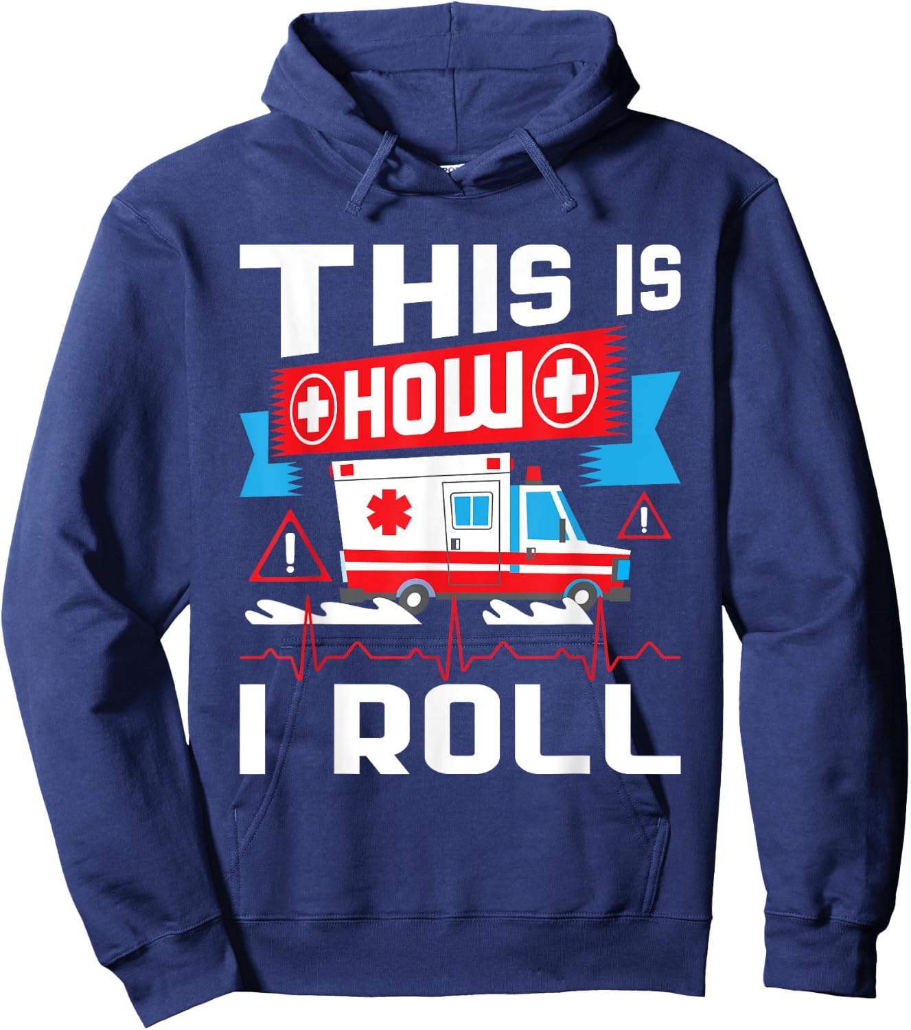 This Is How I Roll - Funny EMT EMS Paramedic Hoodie - Hoodie | Navy