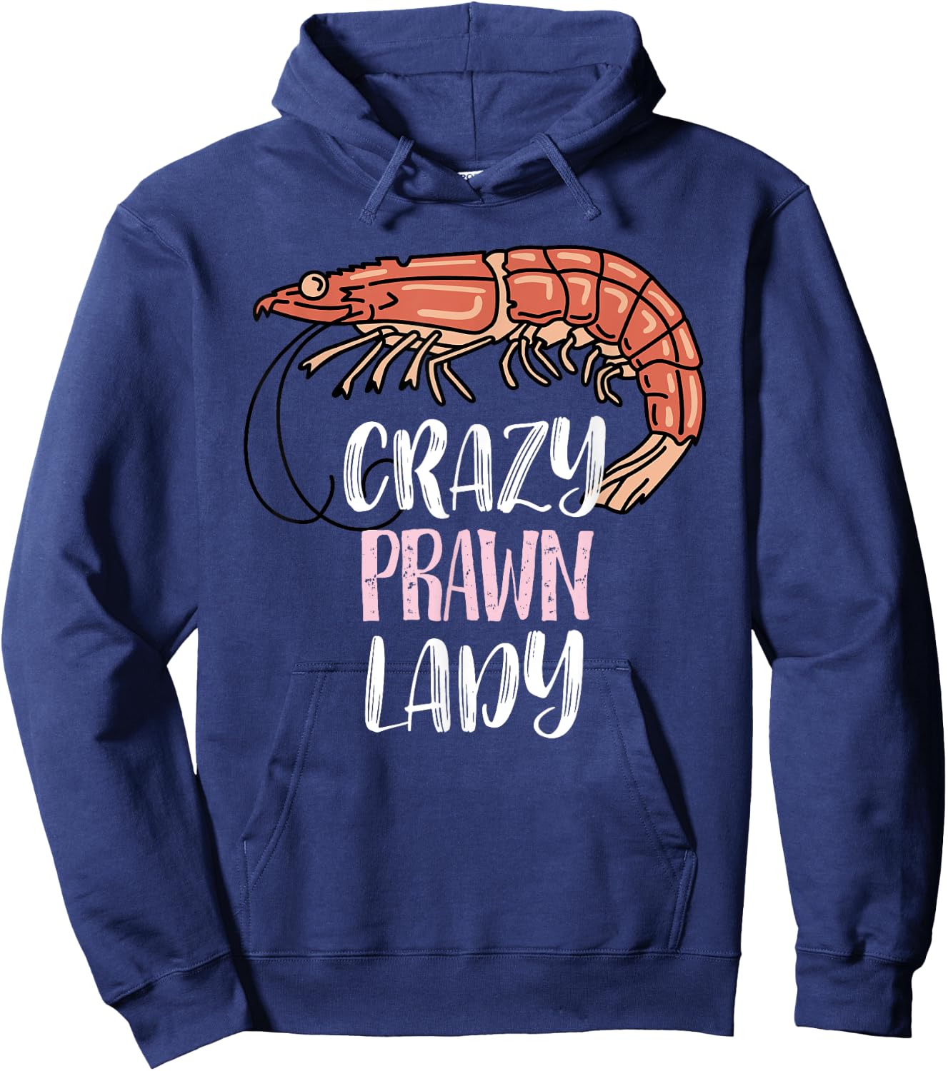 Crazy Prawn Lady - Prawn Lovers Hoodie - Hoodie | Navy
