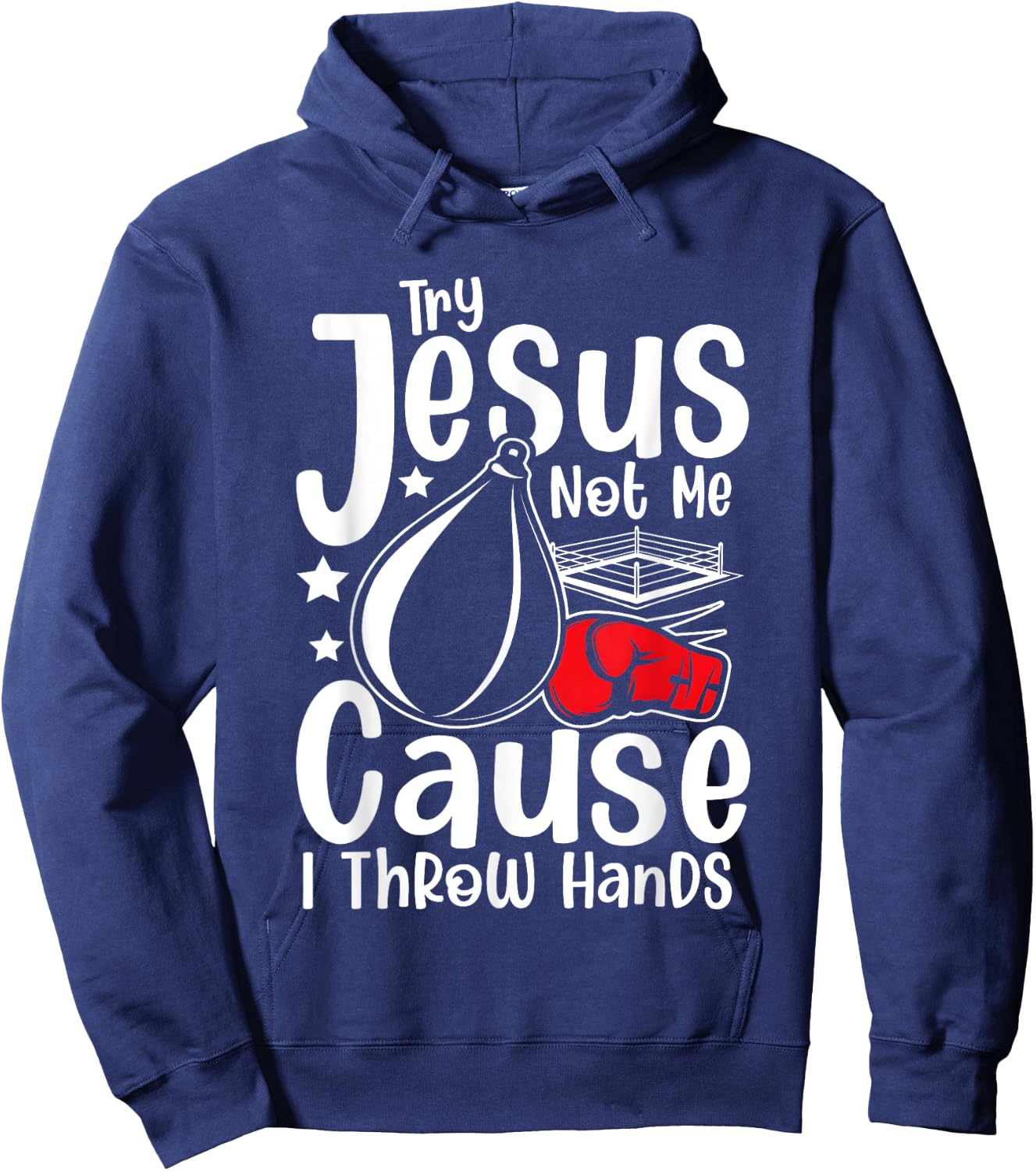 Try Jesus Not Me Cause I Throw Hands Hoodie - Hoodie | Navy