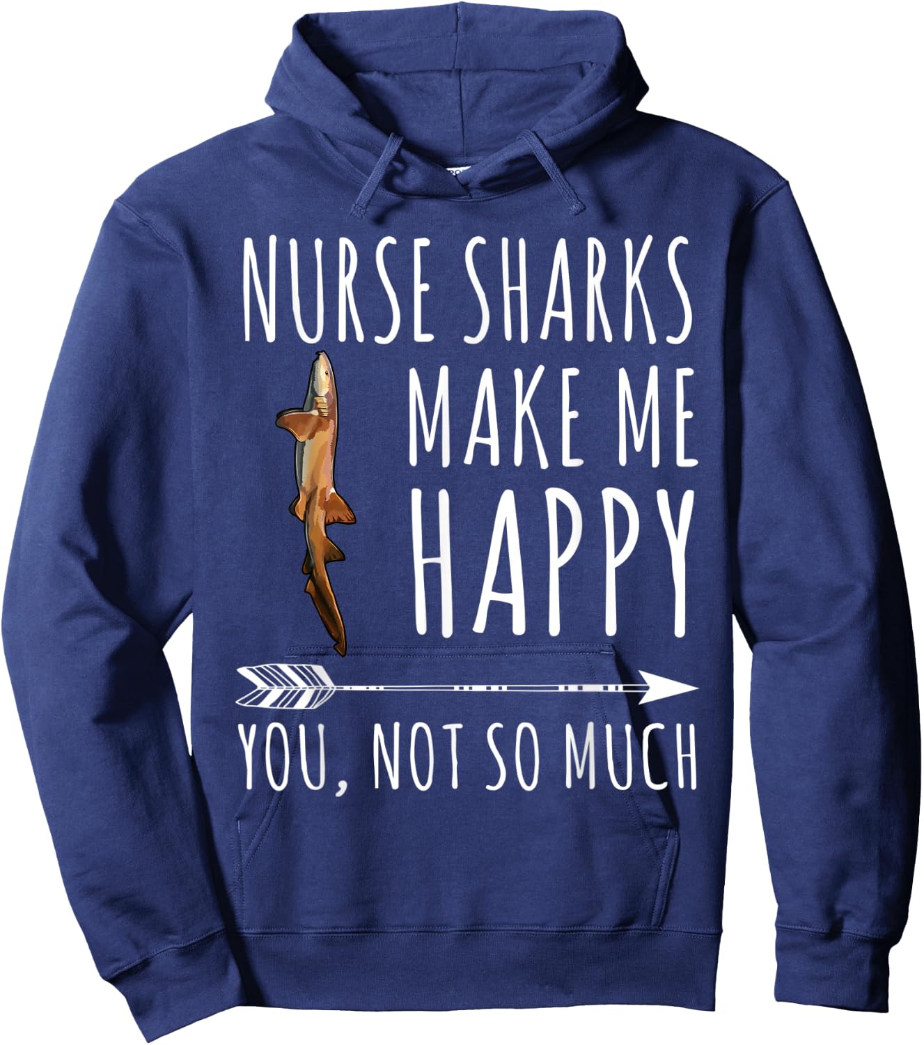 Funny Nurse Shark Make Me Happy You Not So Much Hoodie - Hoodie | Navy
