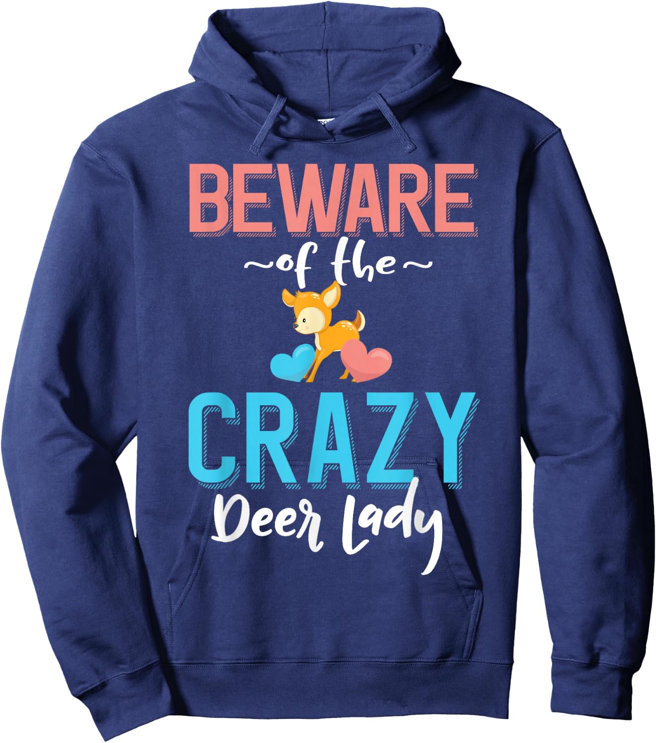 Beware of the Crazy Deer Lady - Deer Pet Owner Hoodie - Hoodie | Navy